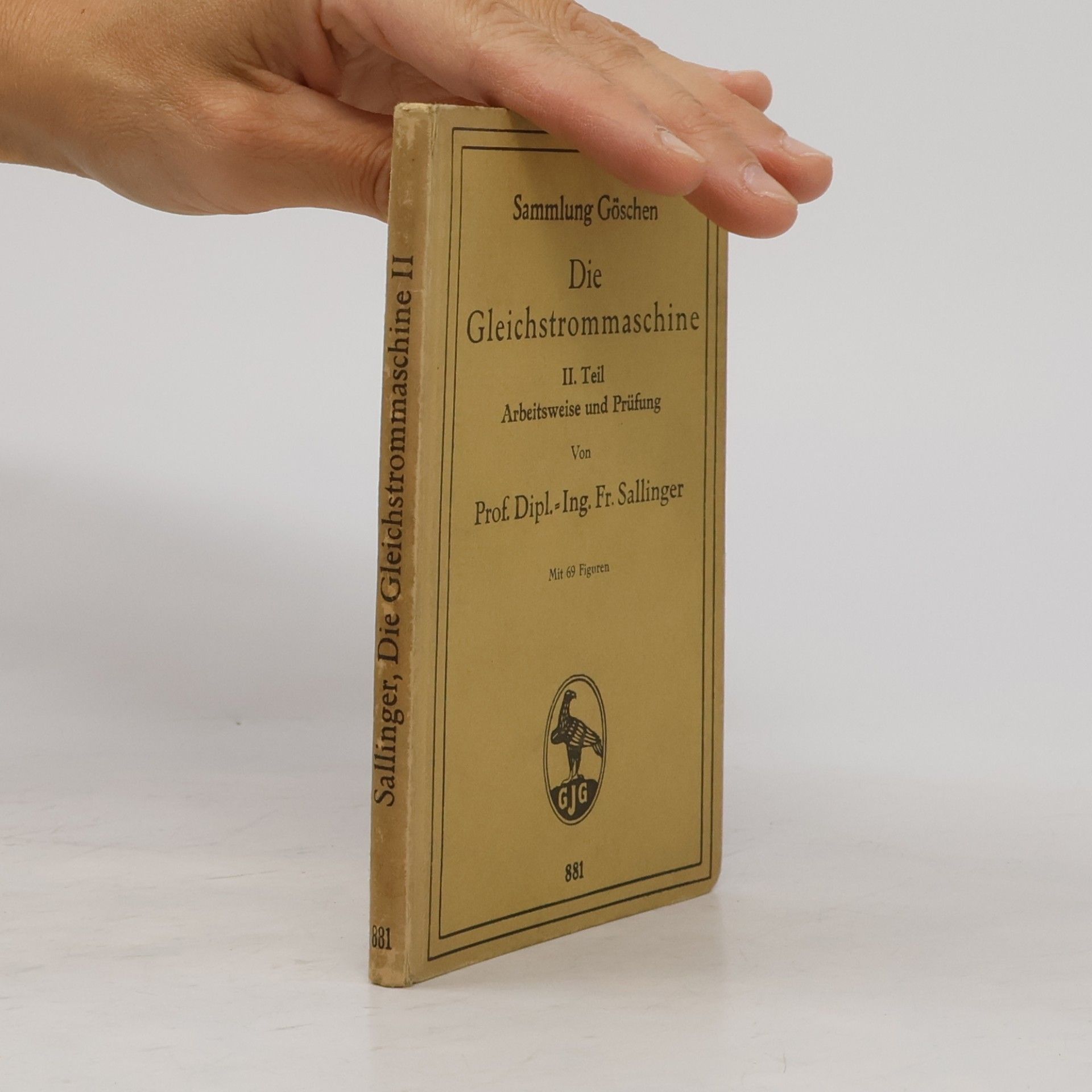 Fr. Sallinger Die Gleichstrommaschine II. Teil. Arbeitsweise und Prüfung