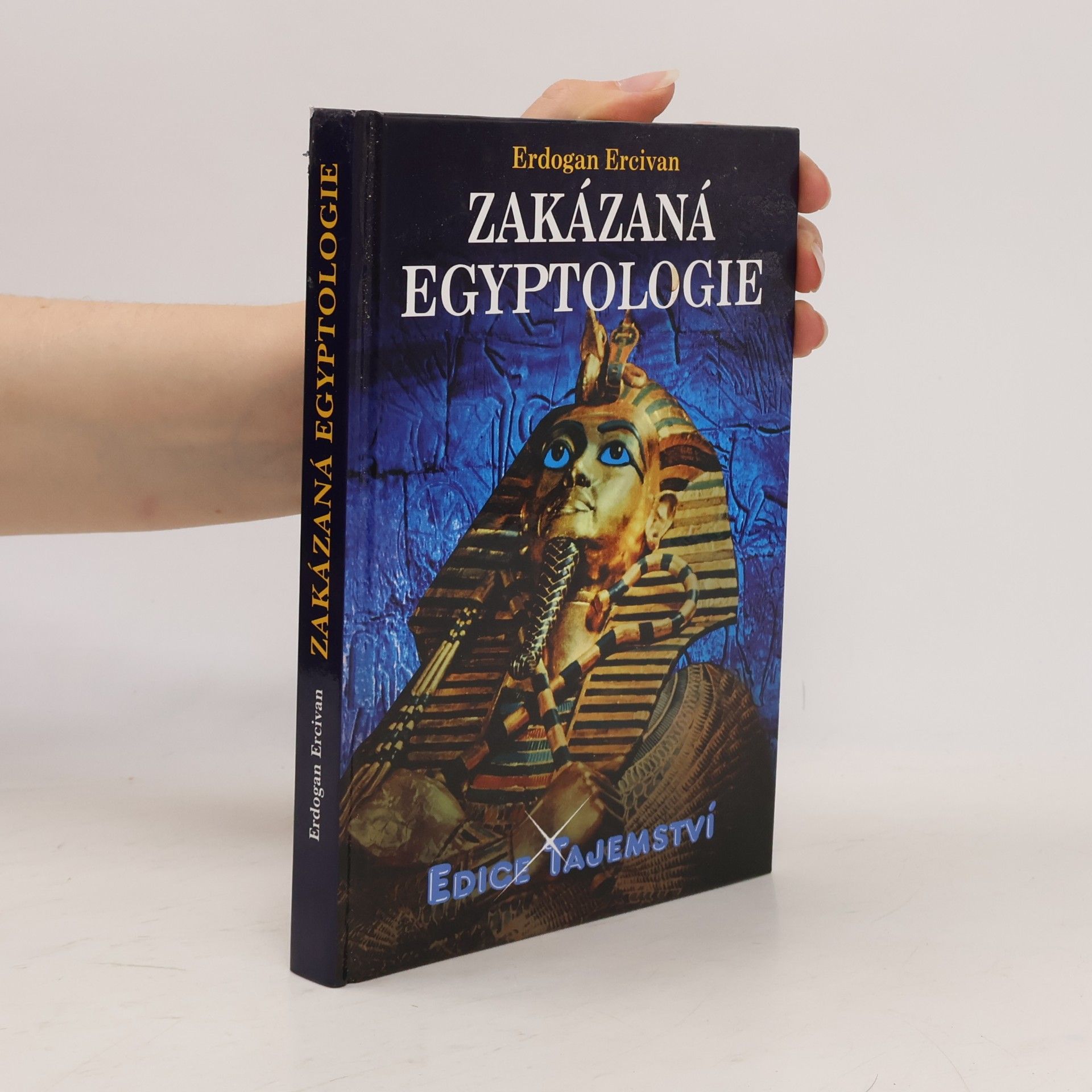Erdogan Ercivan Zakázaná egyptologie : záhadná věda a špičkové technologie doby faraonů