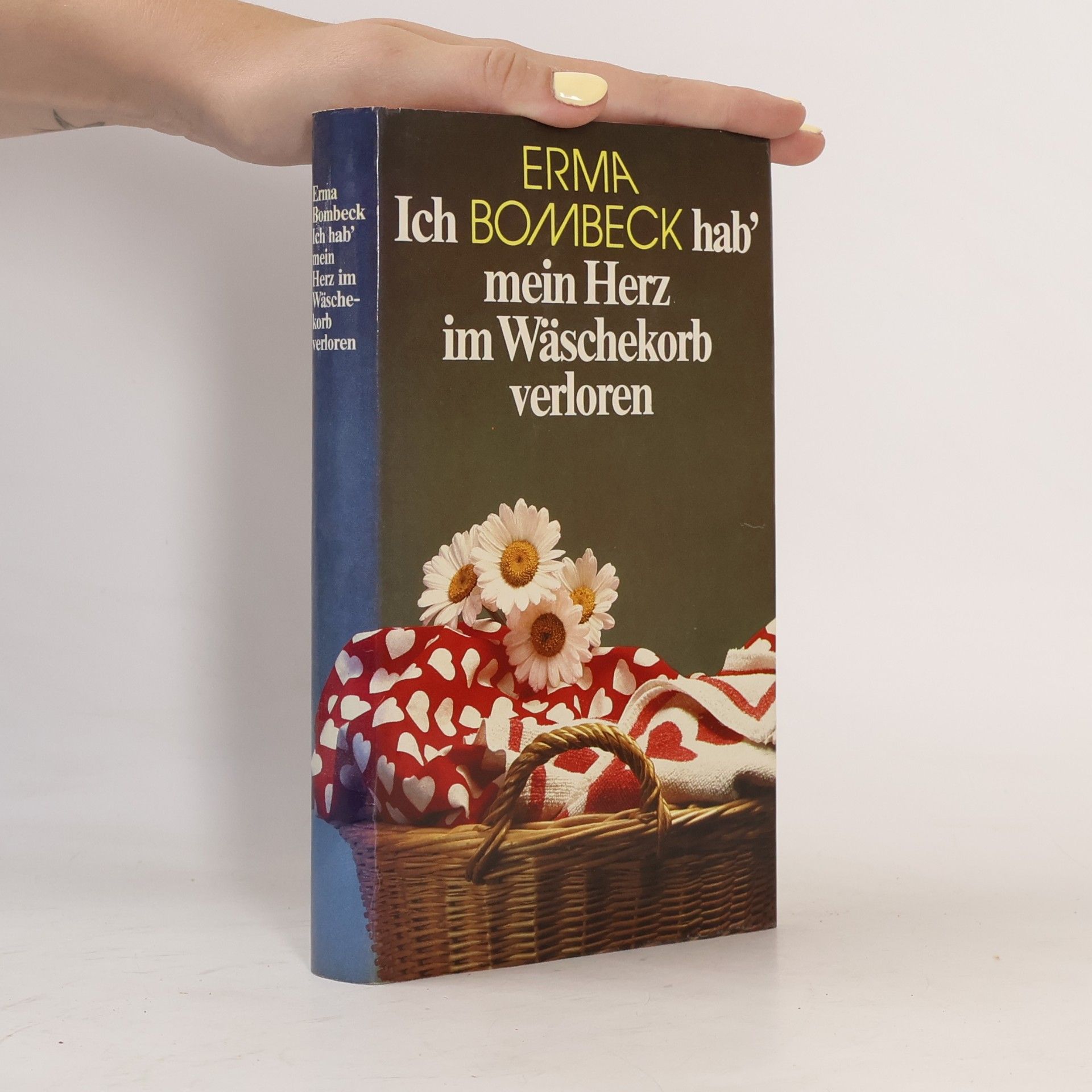 Erma Bombeck Ich hab' mein Herz im Wäschekorb verloren