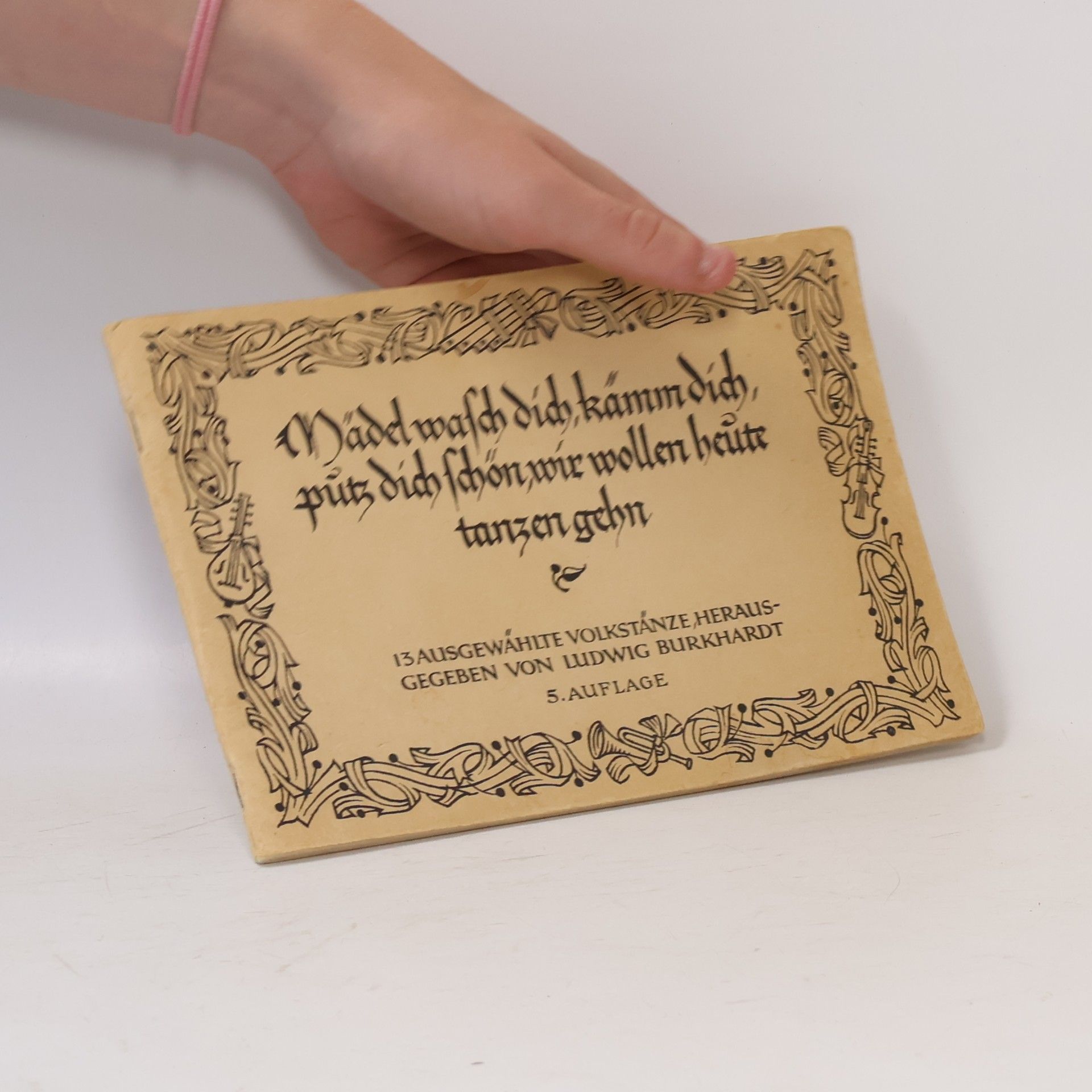 Ludwig Burkhardt Mådel, wasch dich, kåmm dich, putz dich schön; wir wollen heute tanzen gehn!