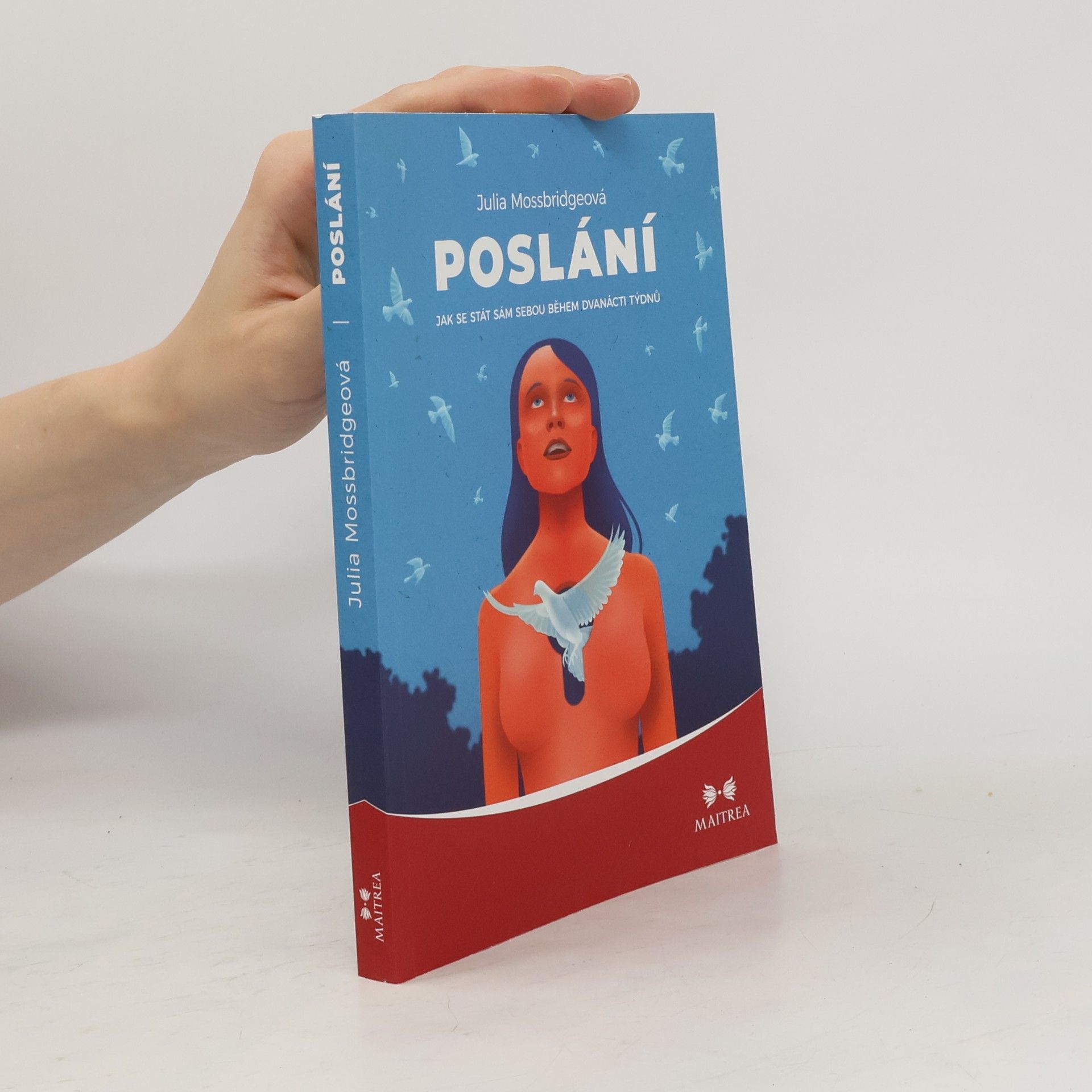 Julia Mossbridge Poslání : jak se stát sám sebou během dvanácti týdnů