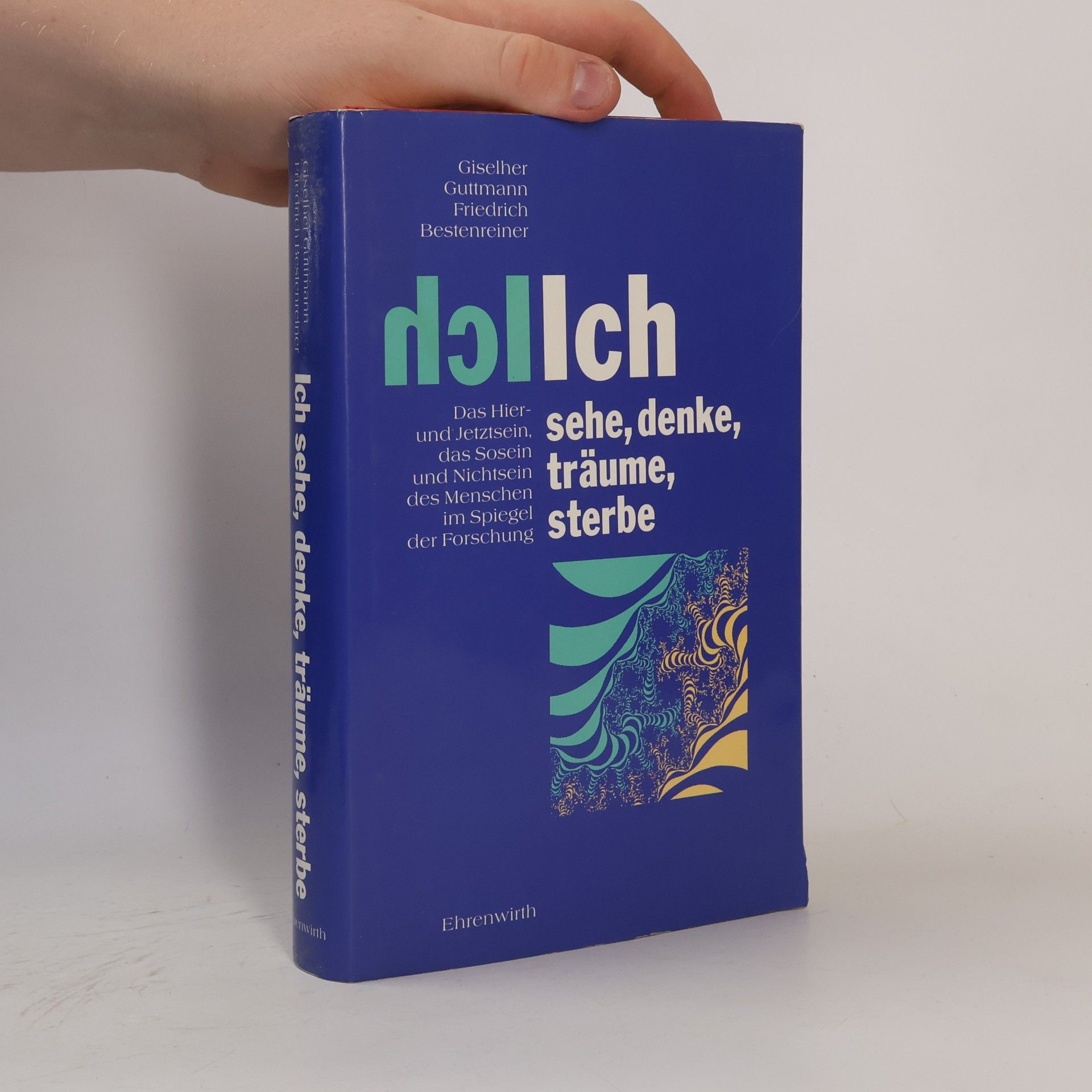 Giselher Guttmann Ich sehe, denke, träume, sterbe