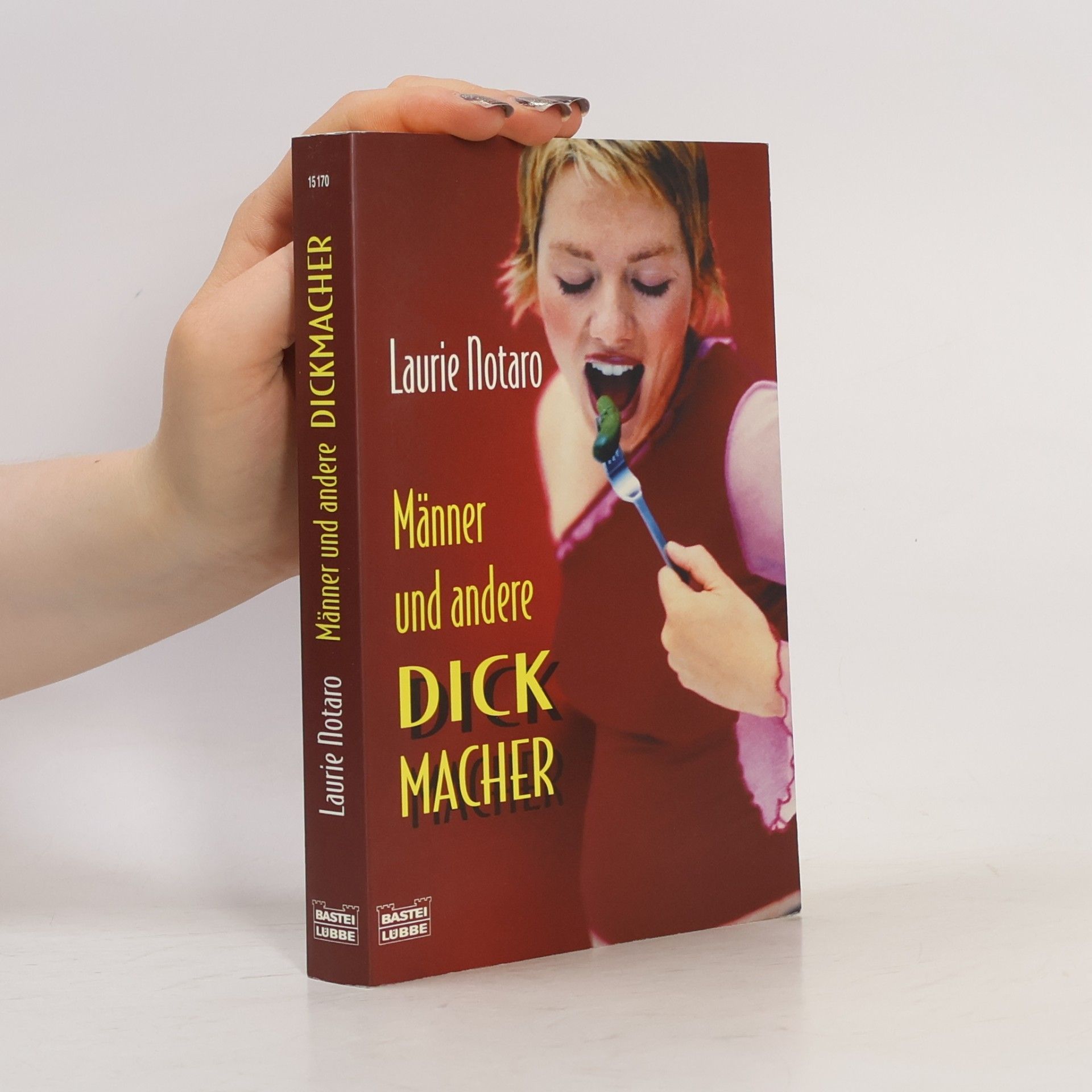 Laurie Notaro Männer und andere Dickmacher