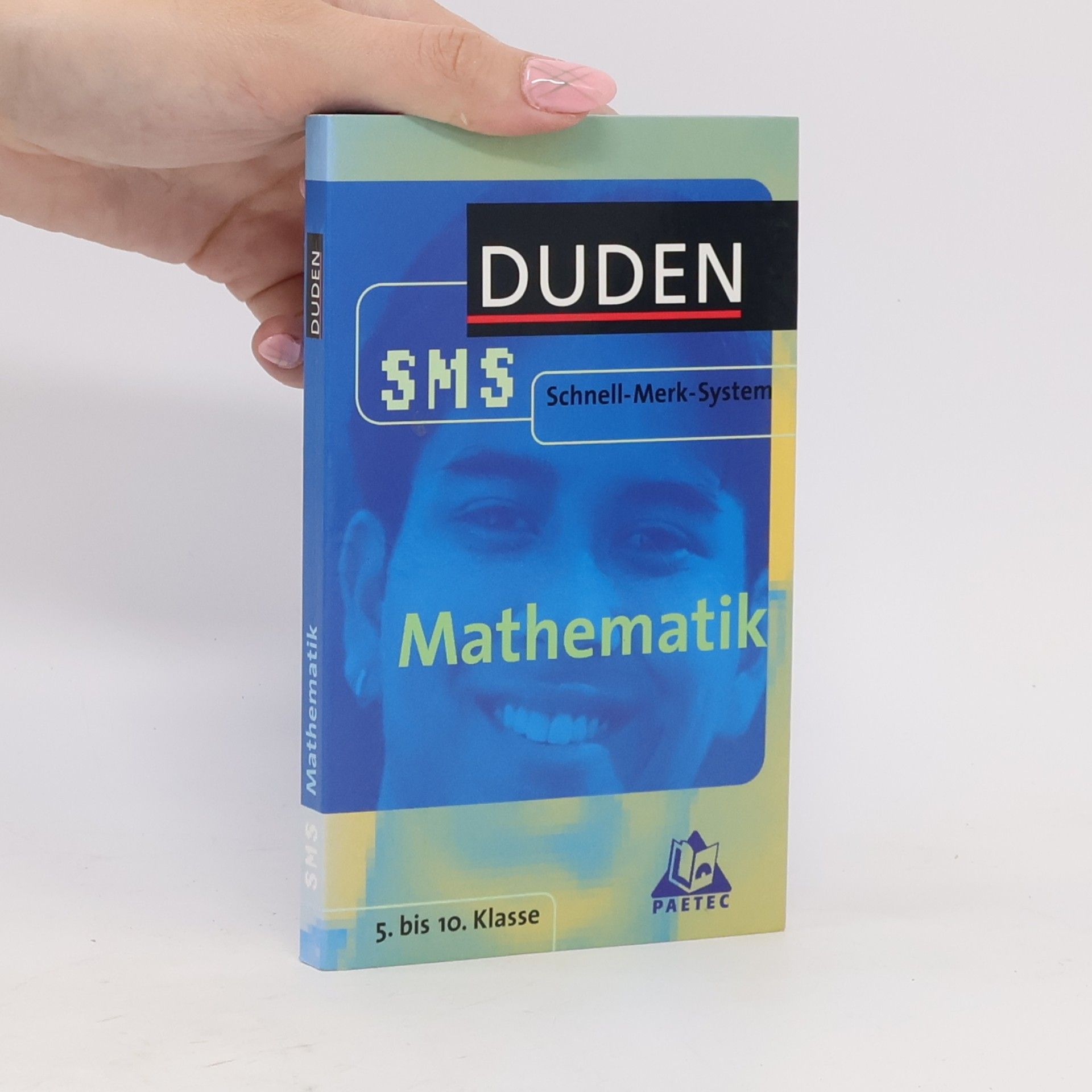 Autorenkollektiv Mathematik. Duden SMS. 5. bis 10. Klasse.