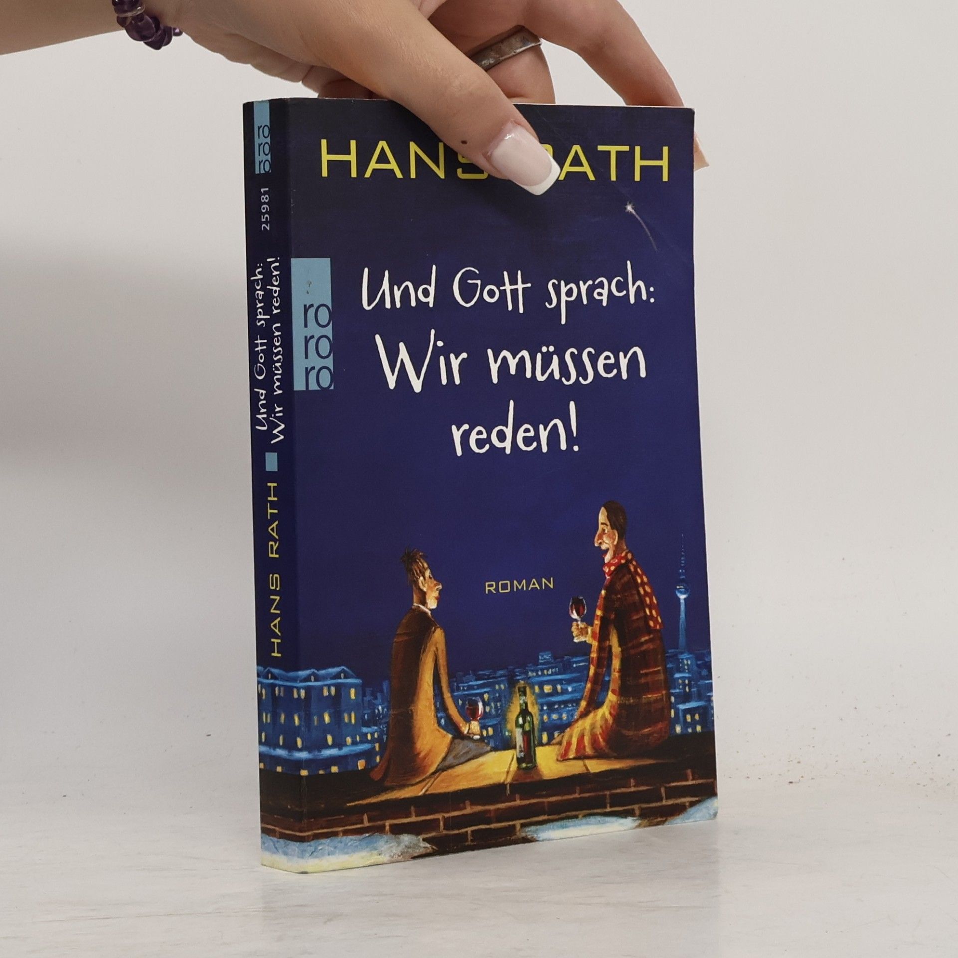 Hans Rath Und Gott sprach: Wir müssen reden!