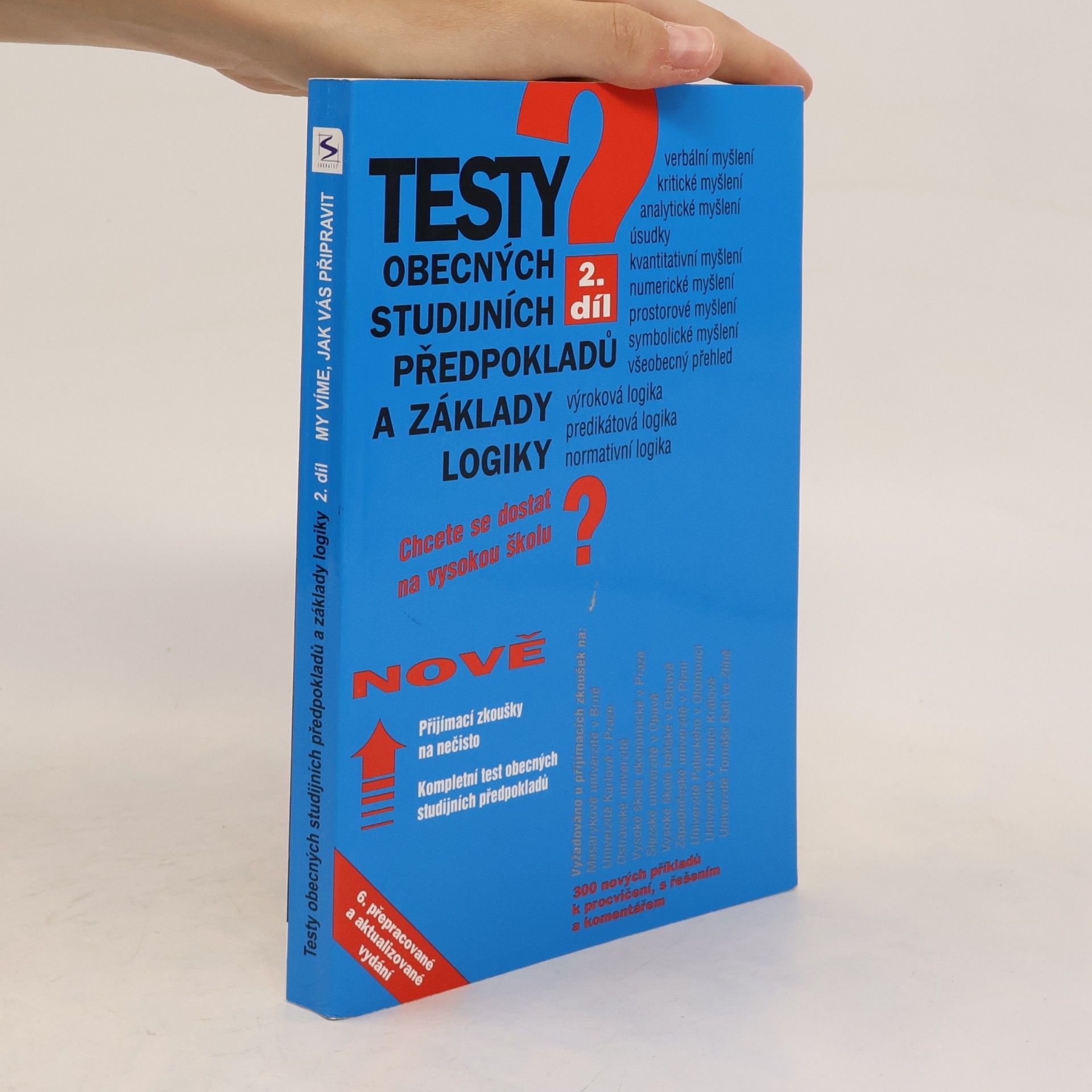 Igor Kotlán Testy obecných studijních předpokladů a základy logiky : chcete se dostat na vysokou školu? : teorie, příklady, řešení, komentář. 2. díl