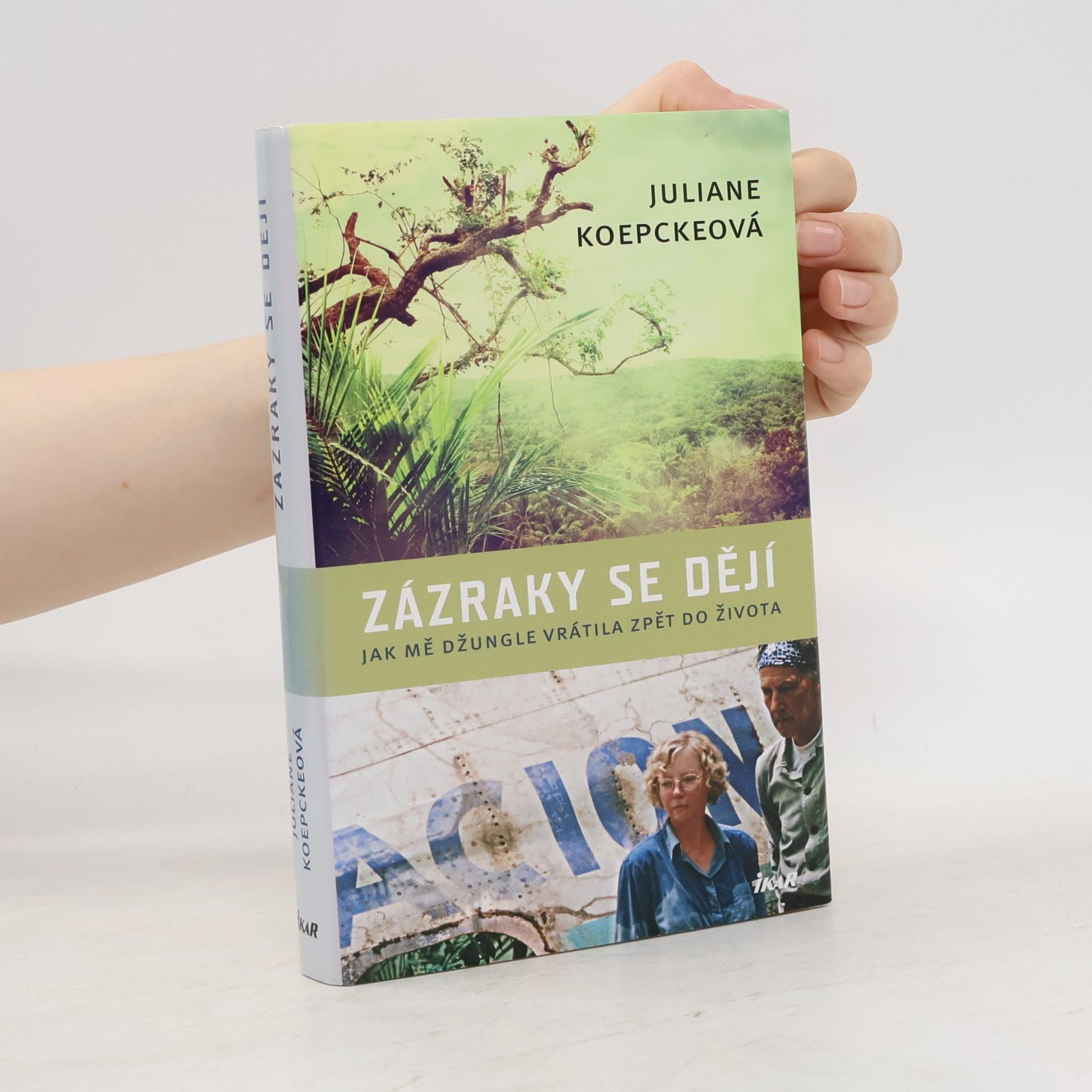 Juliane Diller Zázraky se dějí : jak mě džungle vrátila zpět do života