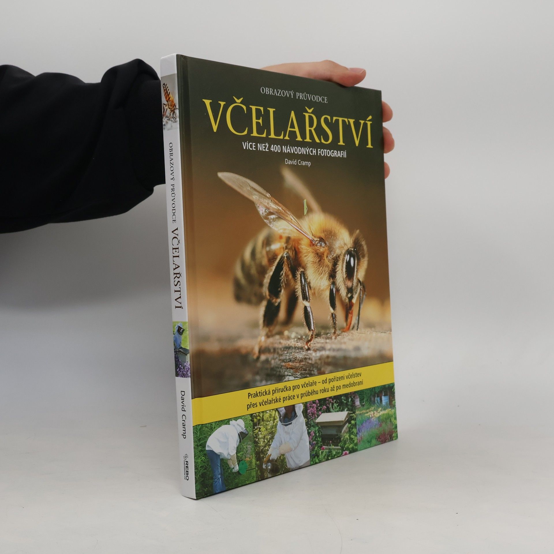 David Cramp Včelařství : obrazový průvodce : od pořízení včelstev po medobraní : více než 400 návodných fotografií