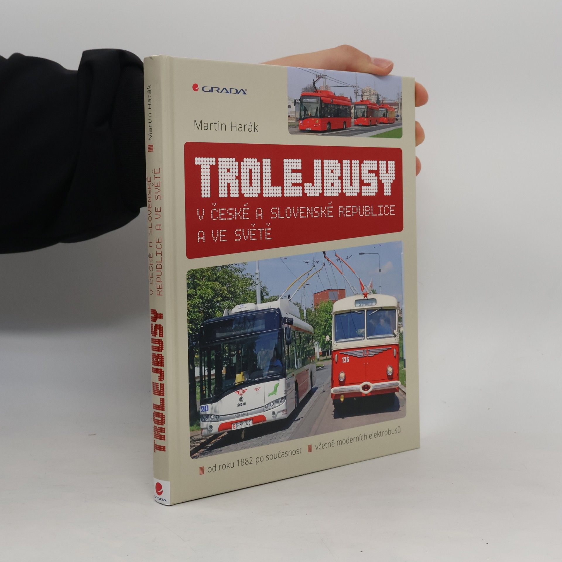Martin Harák Trolejbusy v České a Slovenské republice a ve světě