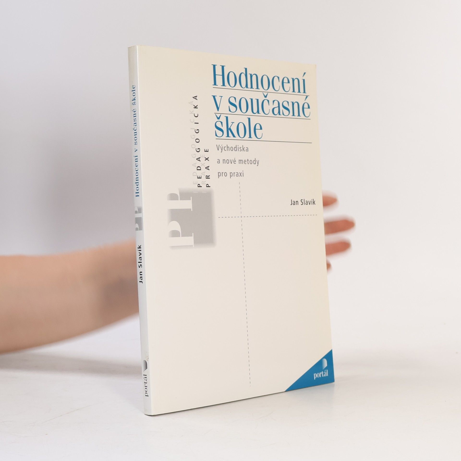 Jan Slavík Hodnocení v současné škole : východiska a nové metody pro praxi