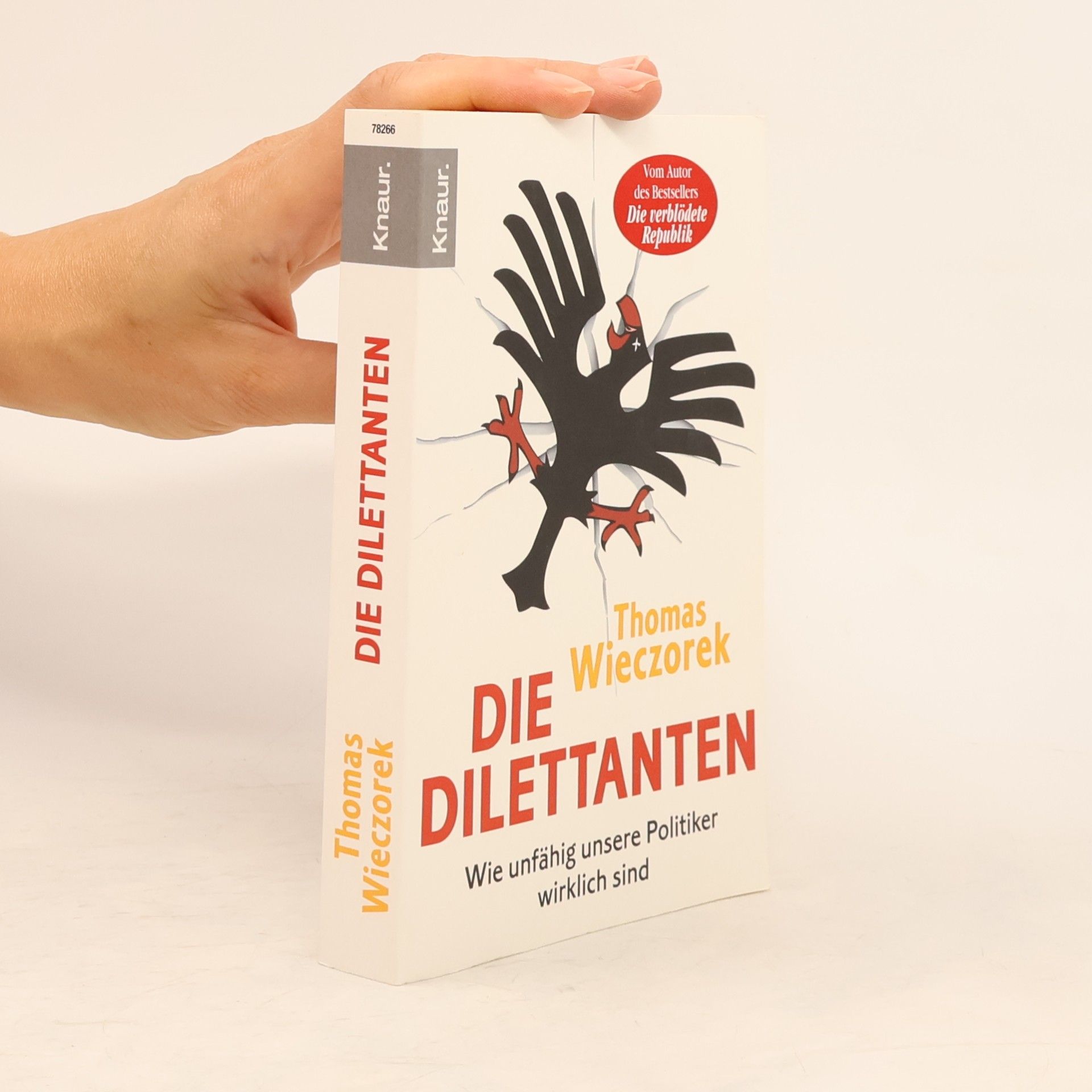 Thomas Wieczorek Die Dilettanten. Wie unfähig unsere Politiker wirklich sind