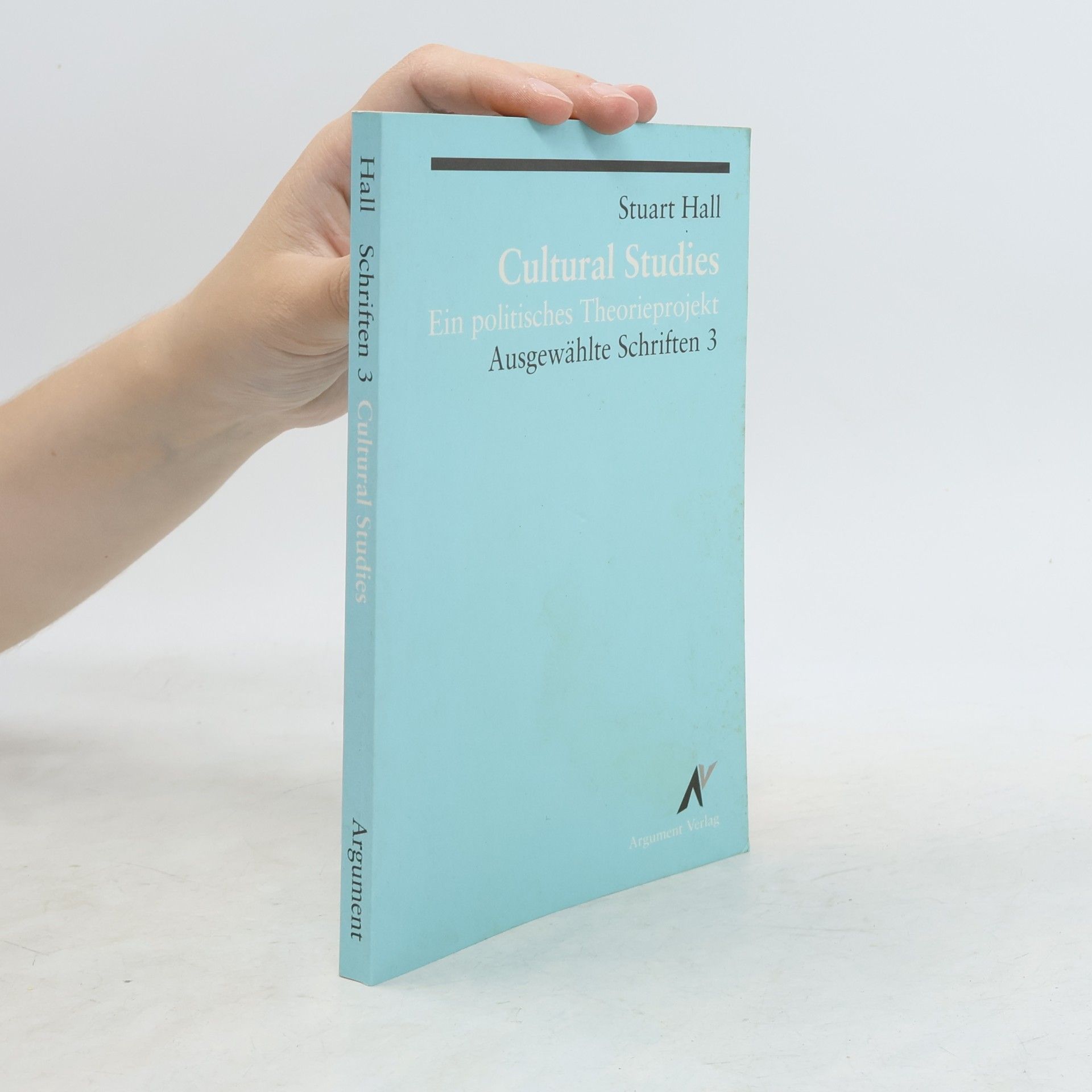 Stuart Hall Ausgewählte Schriften 3. Cultural Studies