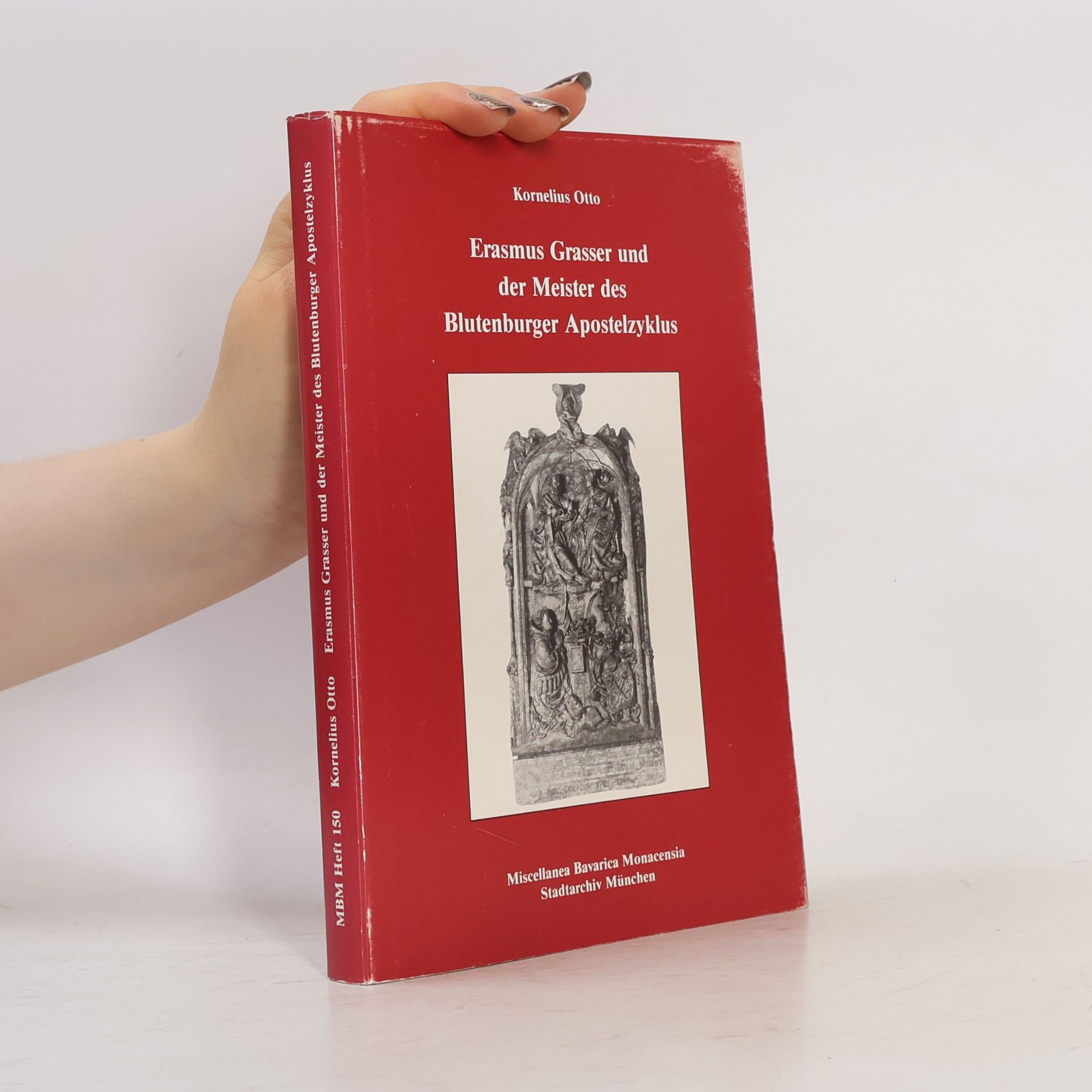 Neue Schriftenreihe des Stadtarchivs München - 150: Erasmus Grasser und der Meister des Blutenburger Apostelzyklus