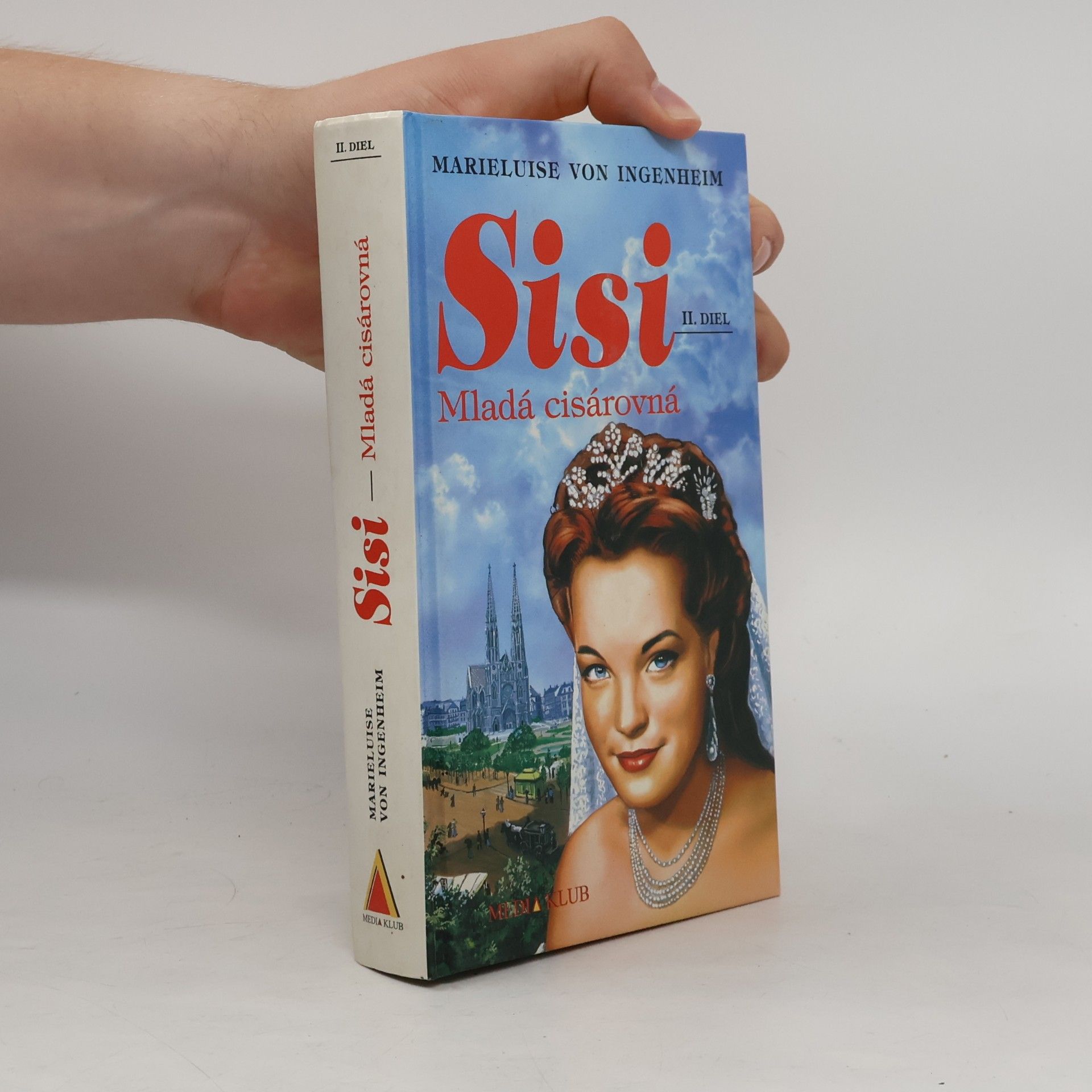 Maireluise von Ingenheim Sisi. Mladá cisárovná