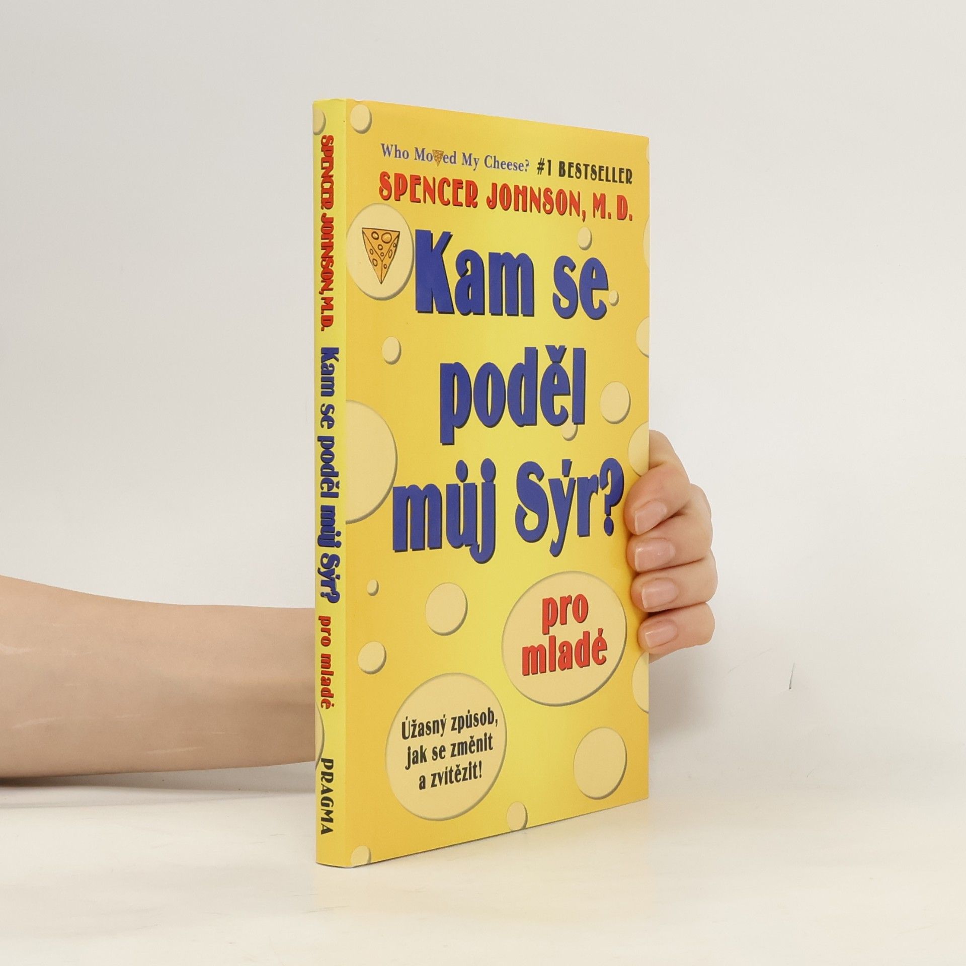 Patrick Spencer Johnson Kam se poděl můj sýr? Pro mladé