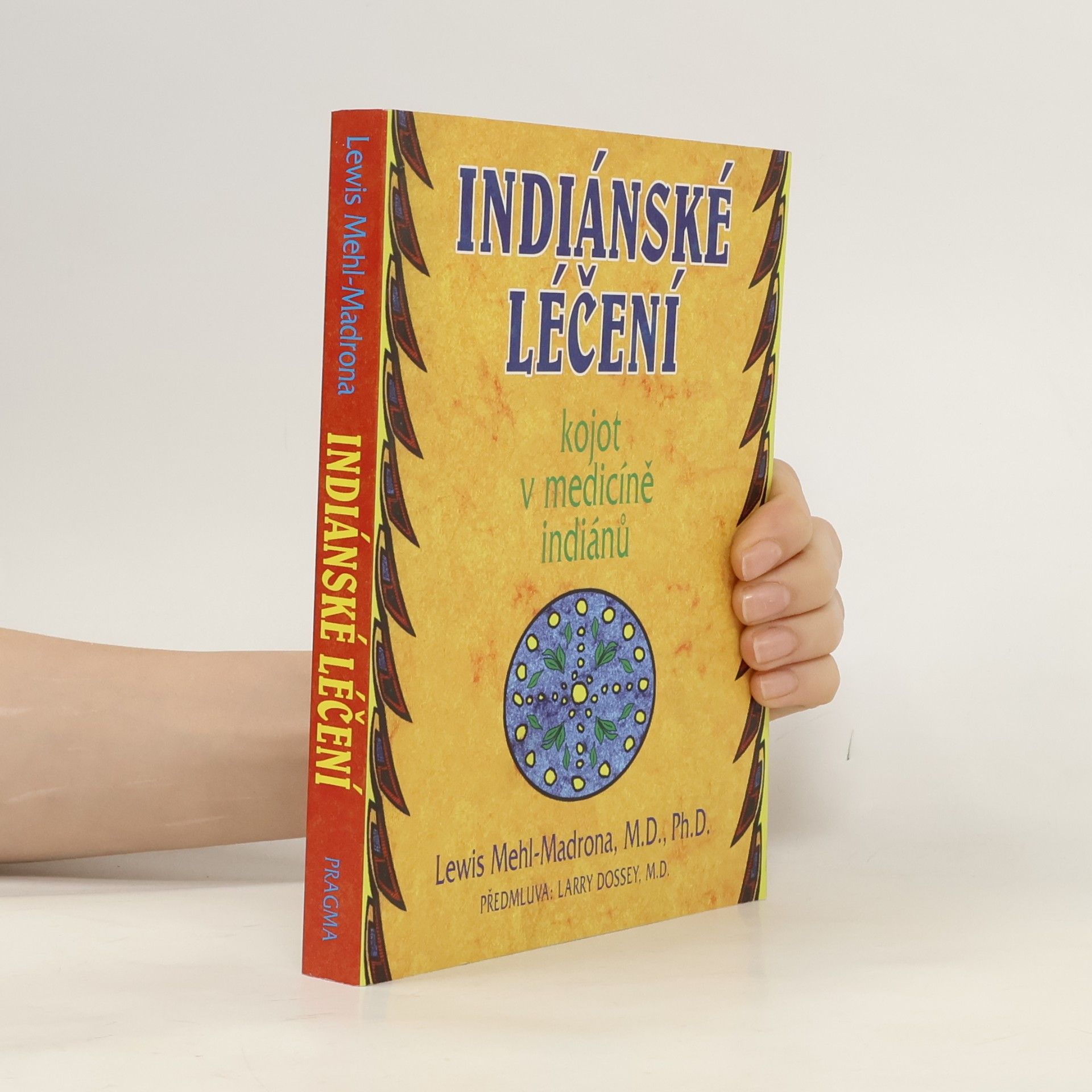 Lewis Mehl-Madrona Indiánské léčení : kojot v medicíně Indiánů