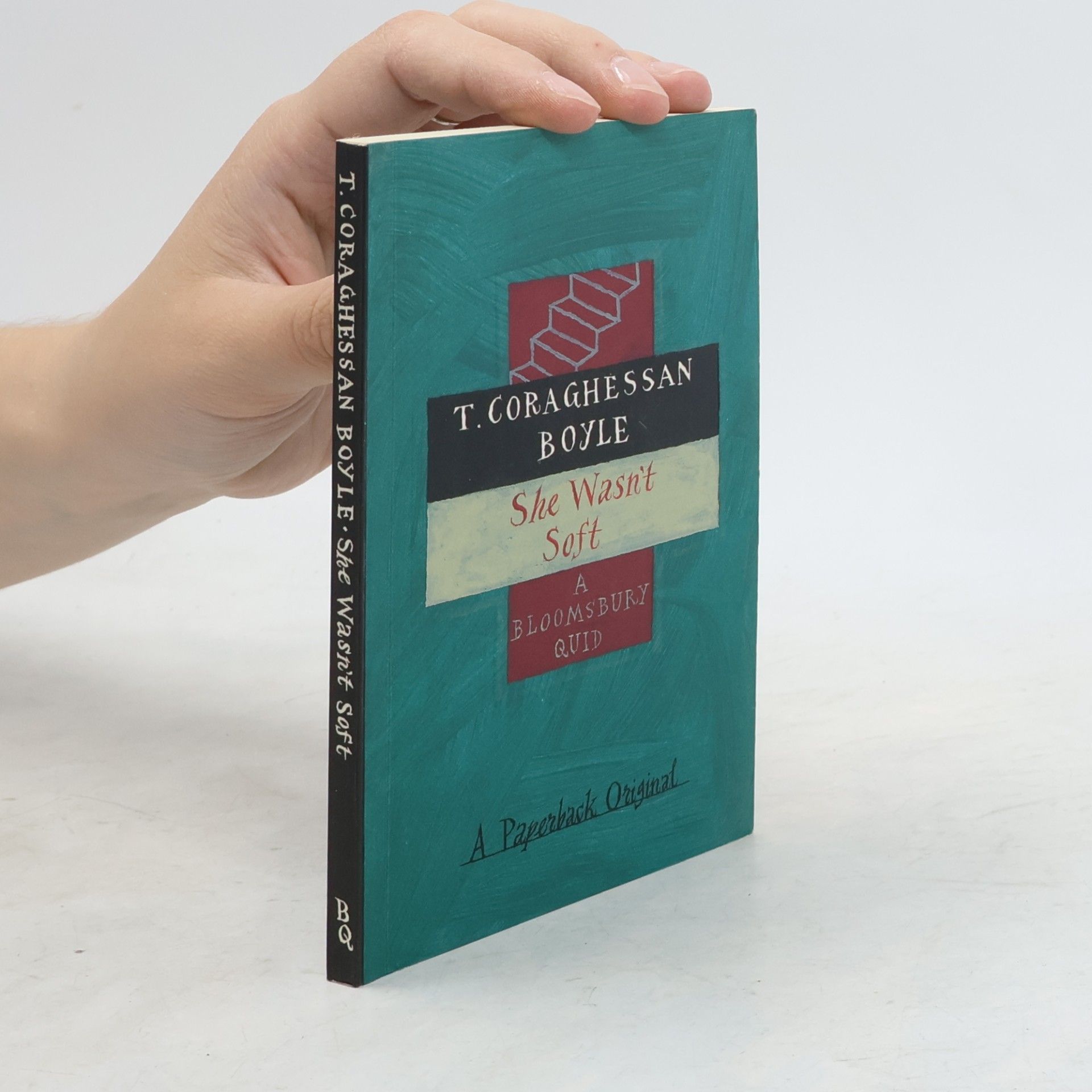 T. Coraghessan Boyle She Wasn't Soft (Bloomsbury Birthday Quids)