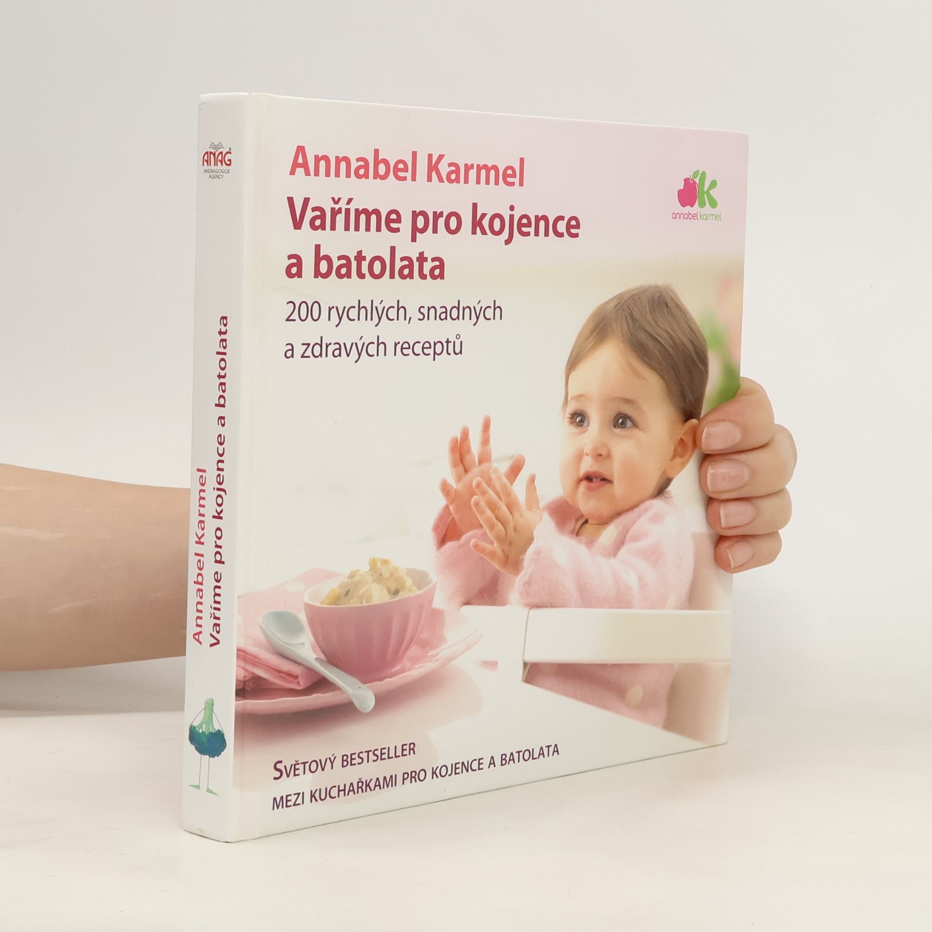 Annabel Karmel Vaříme pro kojence a batolata. 200 rychlých, snadných a zdravých receptů pro vaše dítě