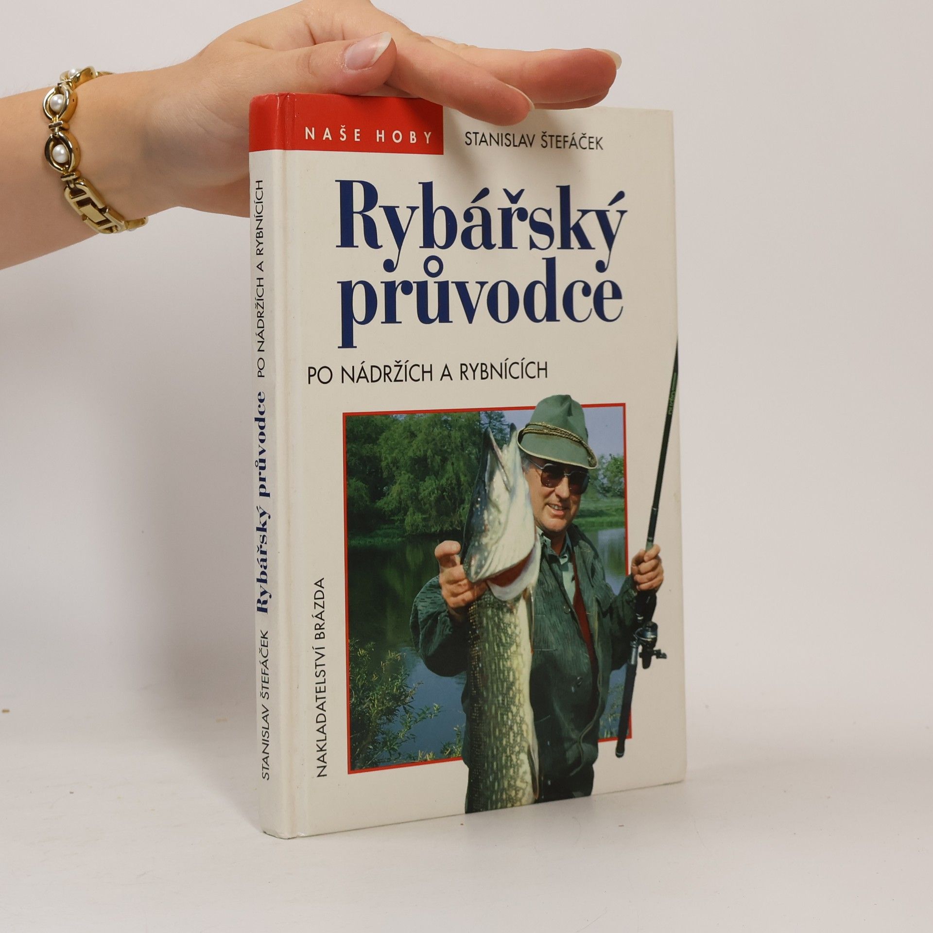Stanislav Štefáček Rybářský průvodce po nádržích a rybnících