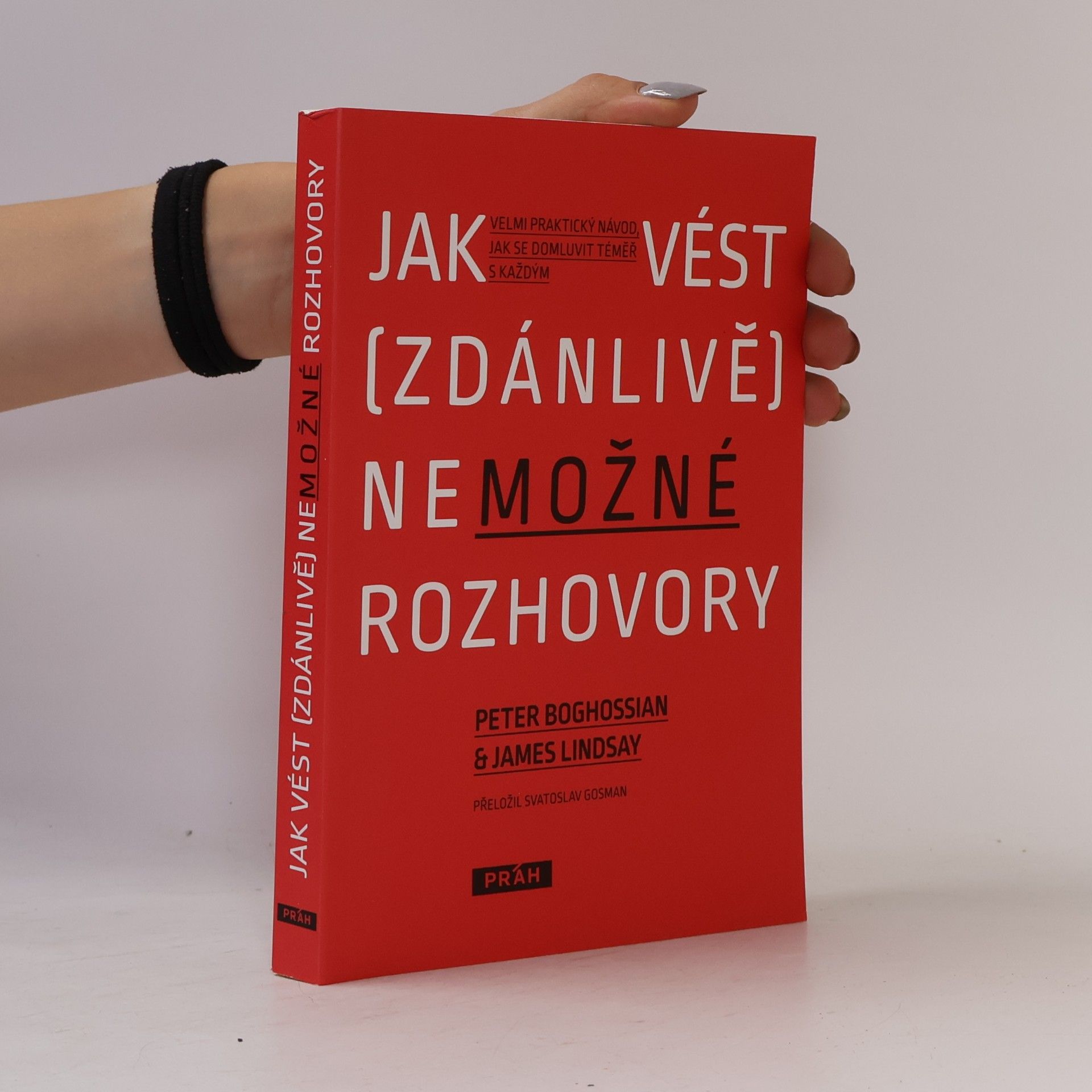 Peter Gregory Boghossian Jak vést (zdánlivě) nemožné rozhovory