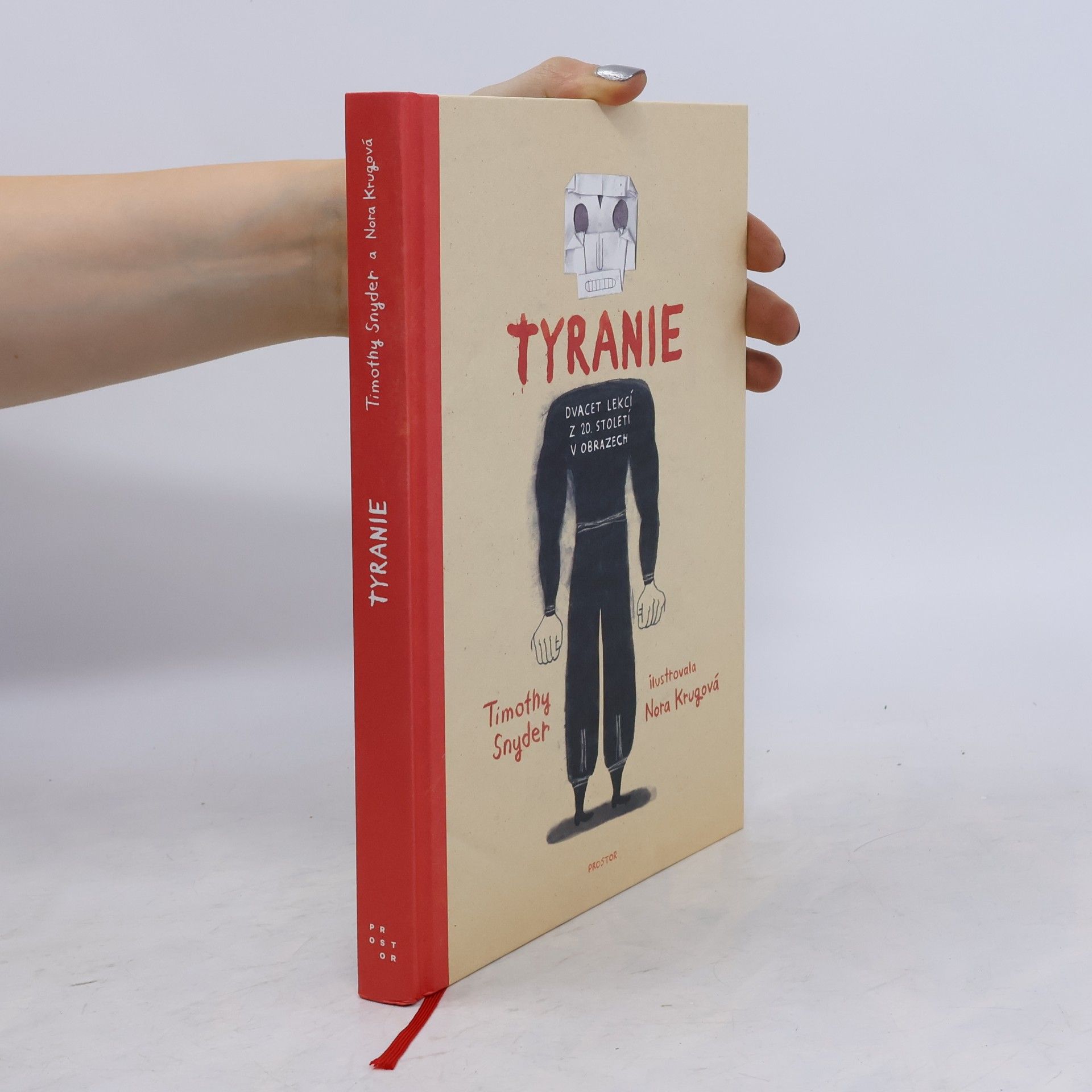 Timothy Snyder Tyranie : dvacet lekcí z 20. století v obrazech