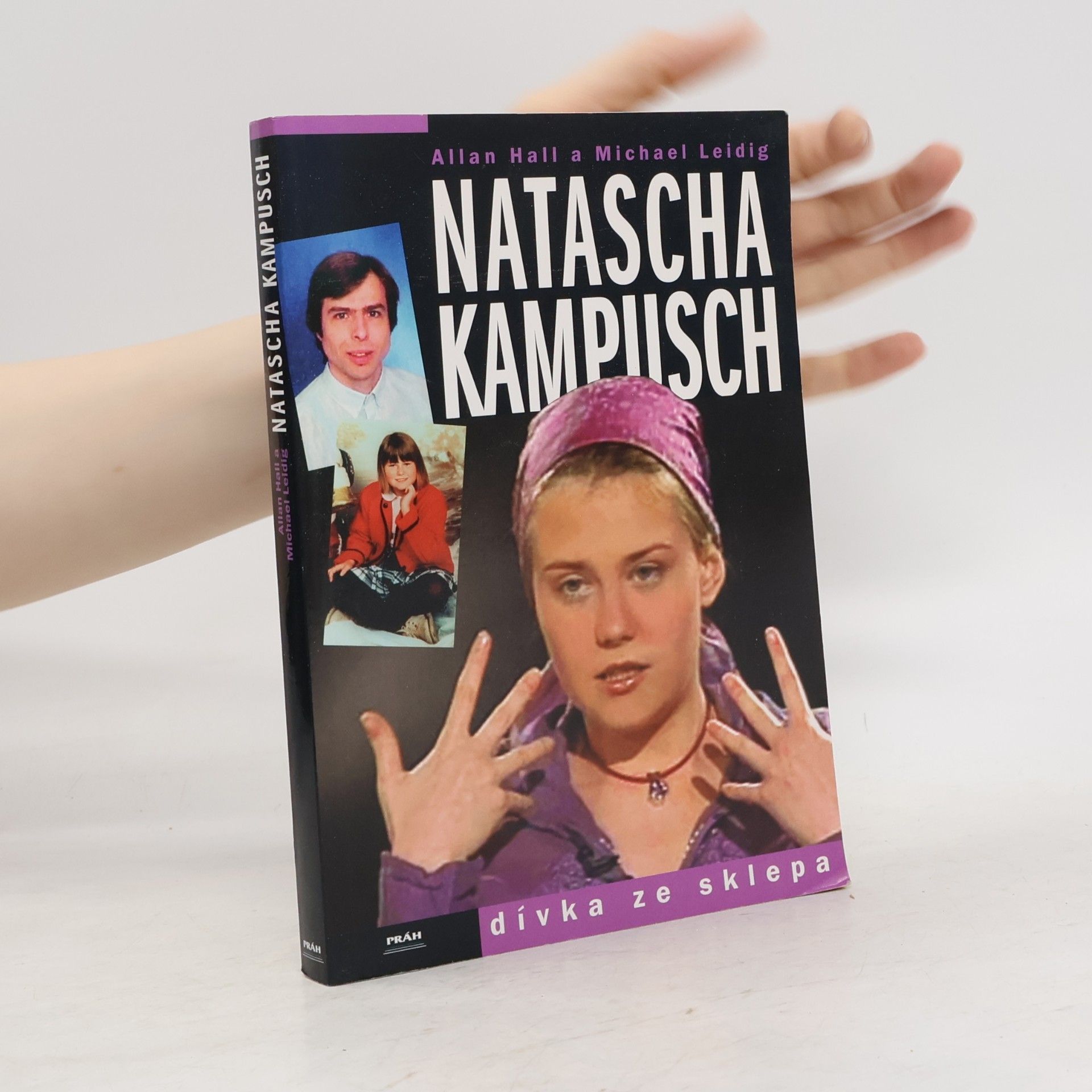 Michael Leidig Natascha Kampusch. Dívka ze sklepa