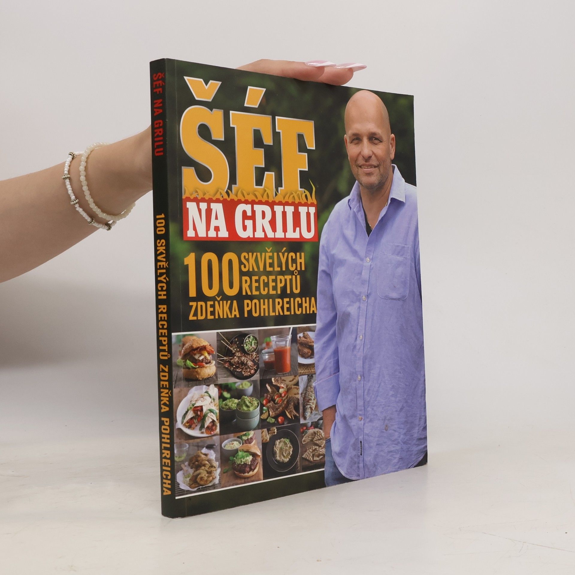 Marek Kučera Šéf na grilu. 100 skvělých receptů Zdeňka Pohlreicha