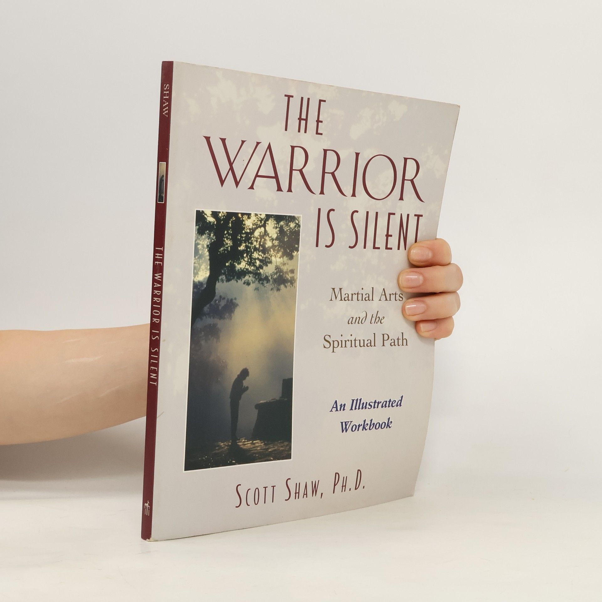 Scott Shaw, Ph.D. The Warrior Is Silent