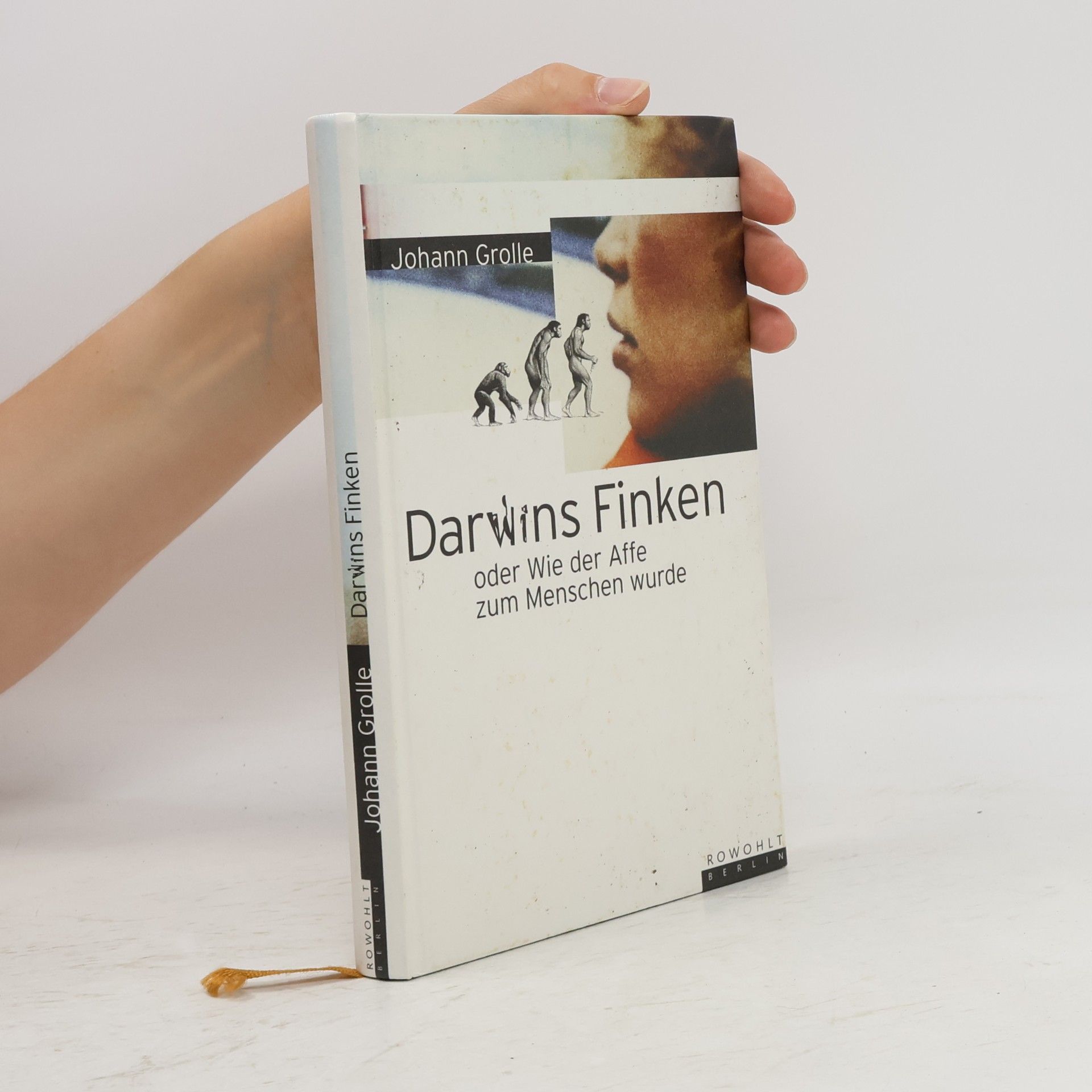 Johann Grolle Darwins Finken oder wie der Affe zum Menschen wurde