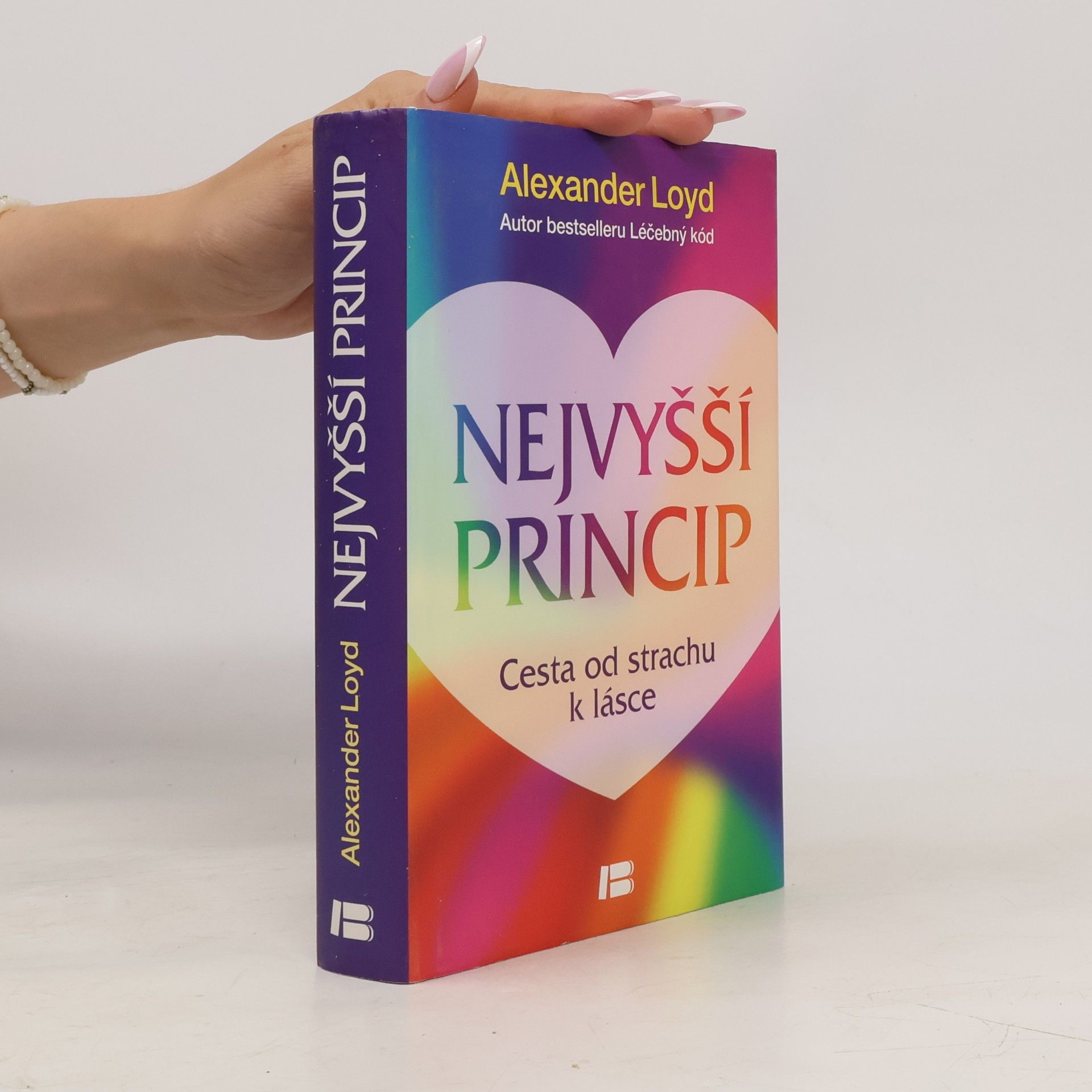 Alexander Loyd Nejvyšší princip. Cesta od strachu k lásce