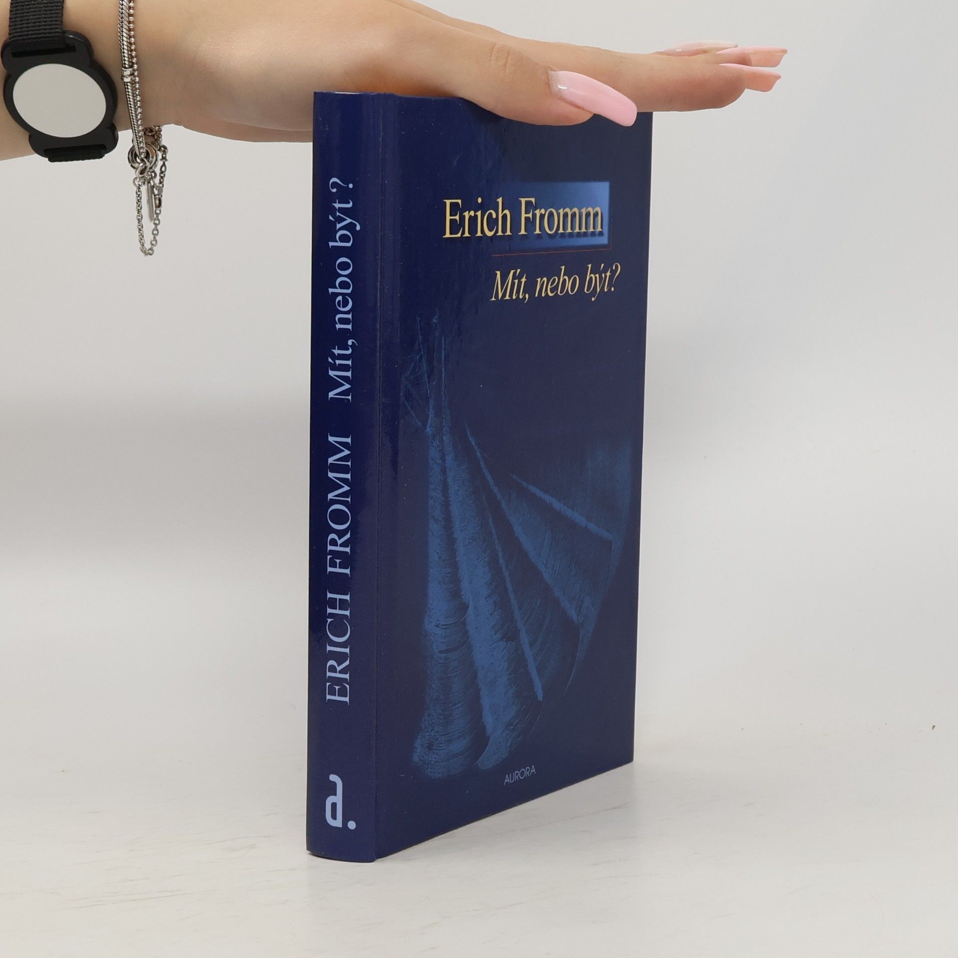 Erich Fromm Mít, nebo být