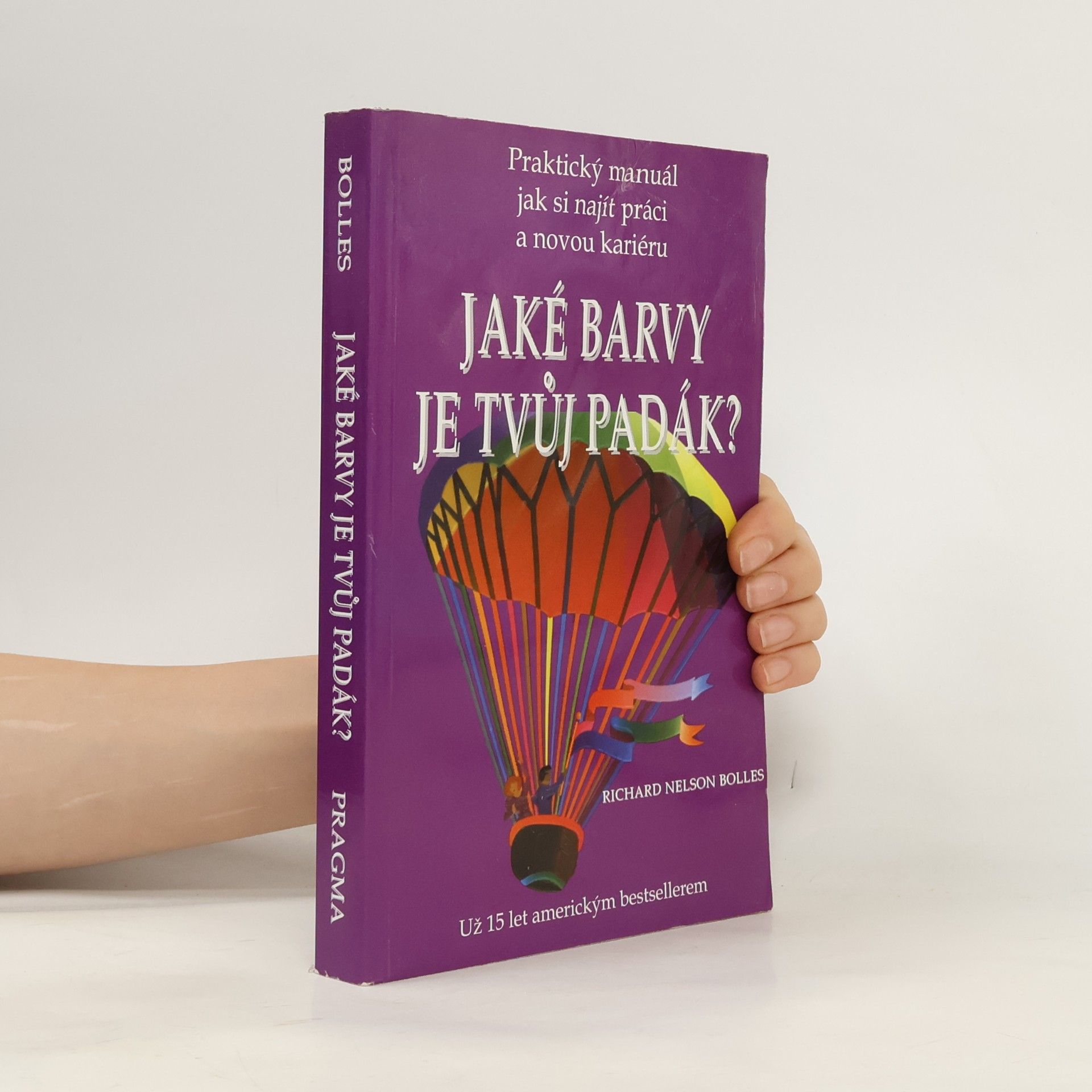 Richard Nelson Bolles Jaké barvy je tvůj padák?