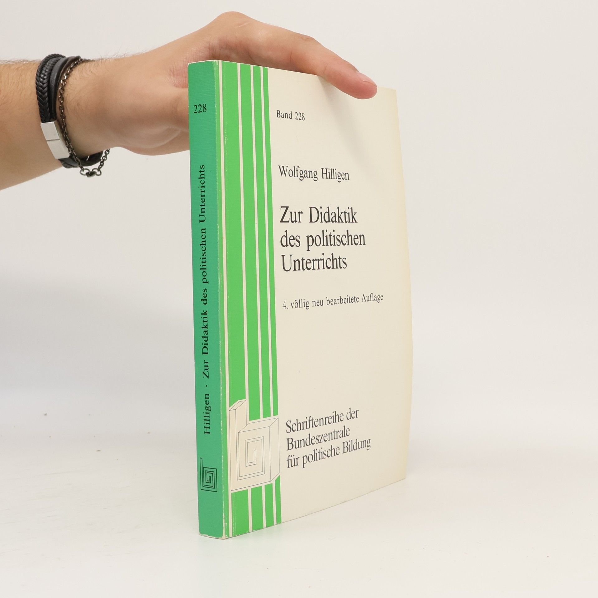 Wolfgang Hilligen Schriftenreihe der Bundeszentrale für politische Bildung - 228: Zur Didaktik des politischen Unterrichts