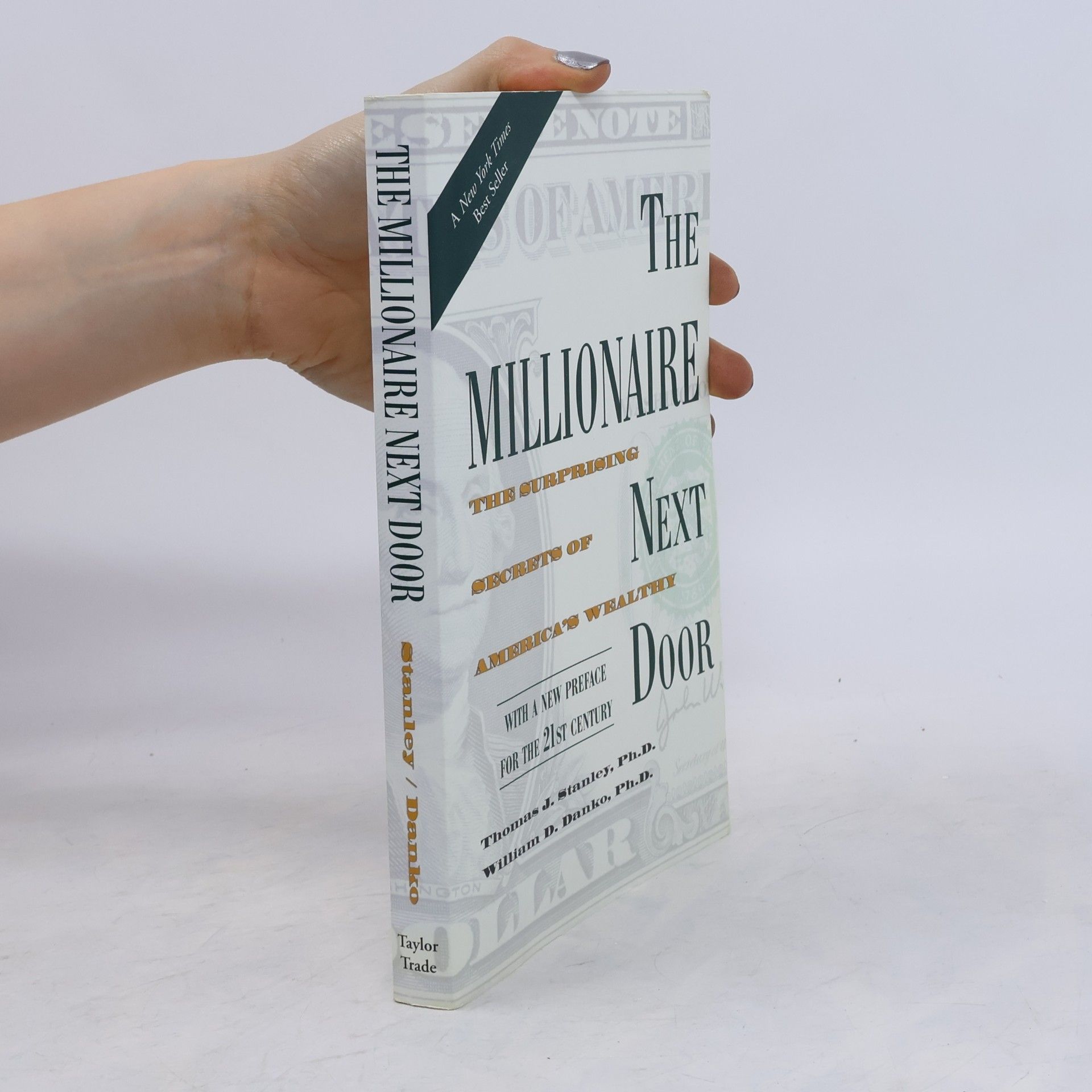 Thomas J. Stanley The millionaire next door : the surprising secrets of America's wealthy