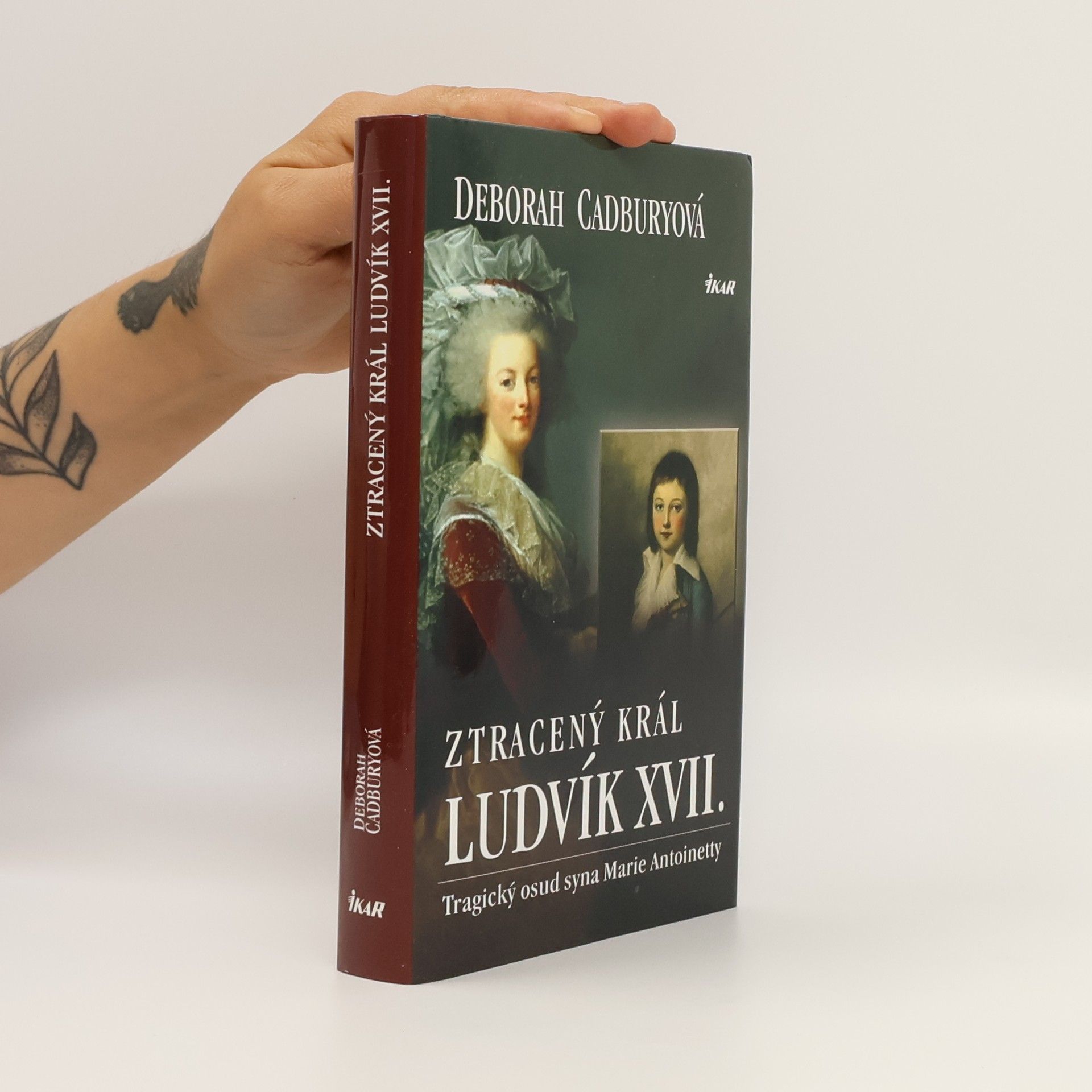 Deborah Cadbury Ztracený král Ludvík XVII. Tragický osud syna Marie Antoinetty
