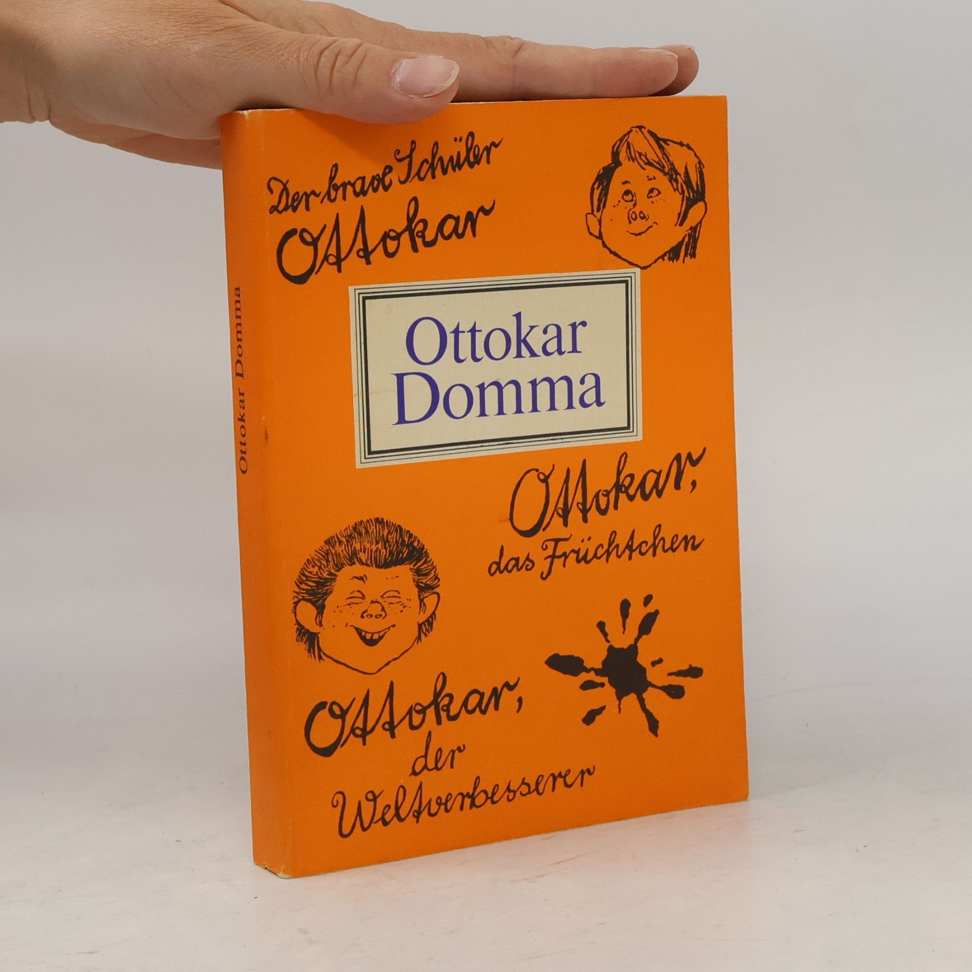 Der brave Schüler Ottokar. Ottokar, das Früchtchen. Ottokar, der Weltverbesserer