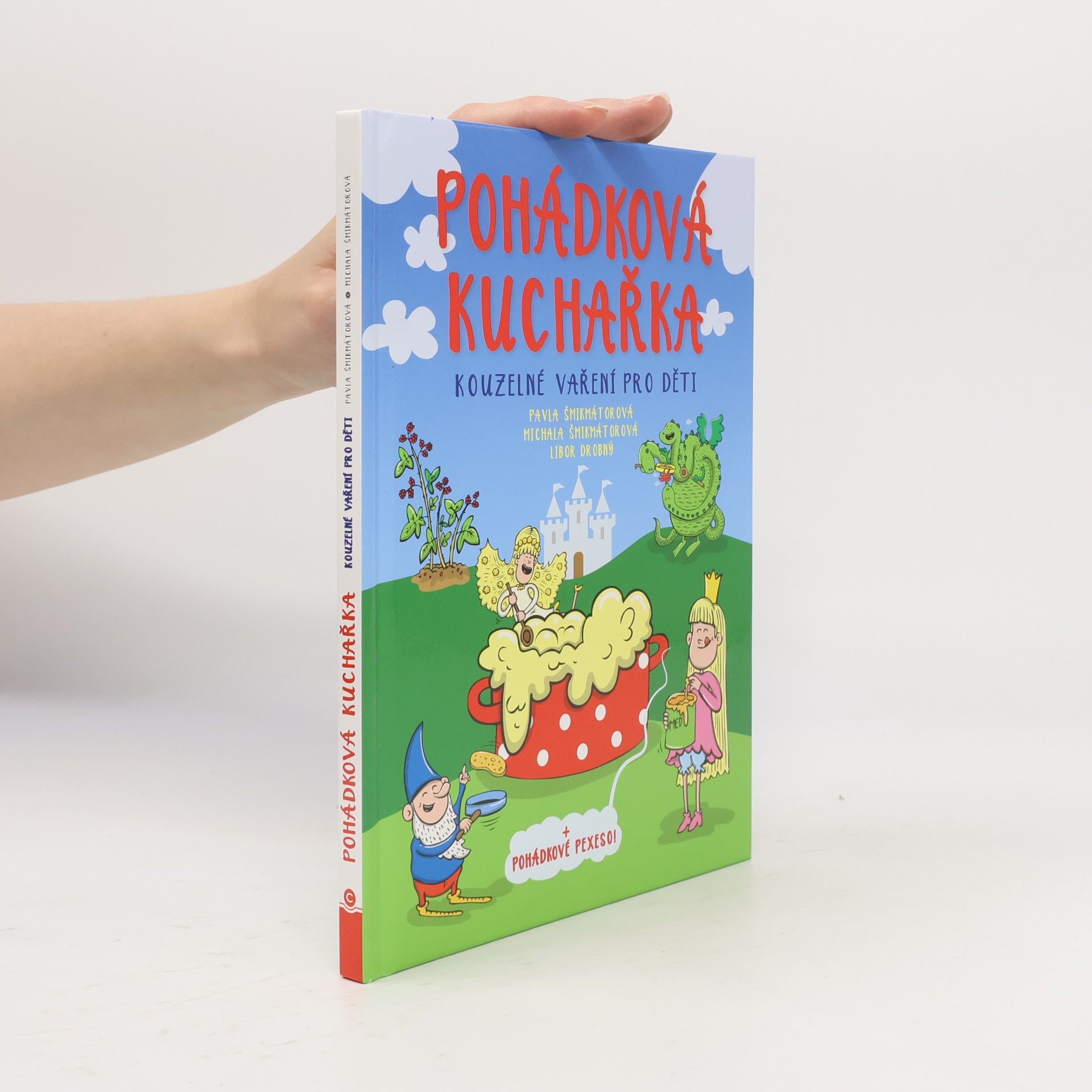 Pavla Šmikmátorová Pohádková kuchařka - Kouzelné vaření pro děti