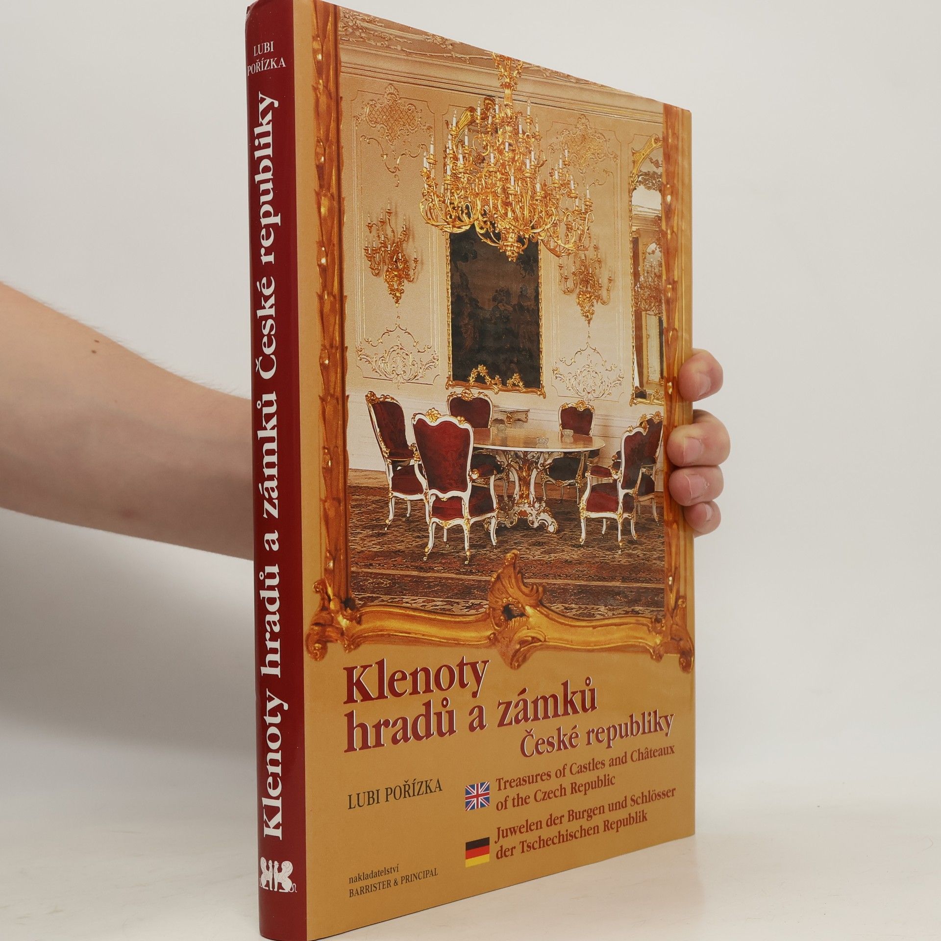 Petr Kroupa Klenoty hradů a zámků České republiky = Treasures of castles and châteaux of the Czech Republic = Juwelen der Burgen und Schlösser der Tschechischen Republik