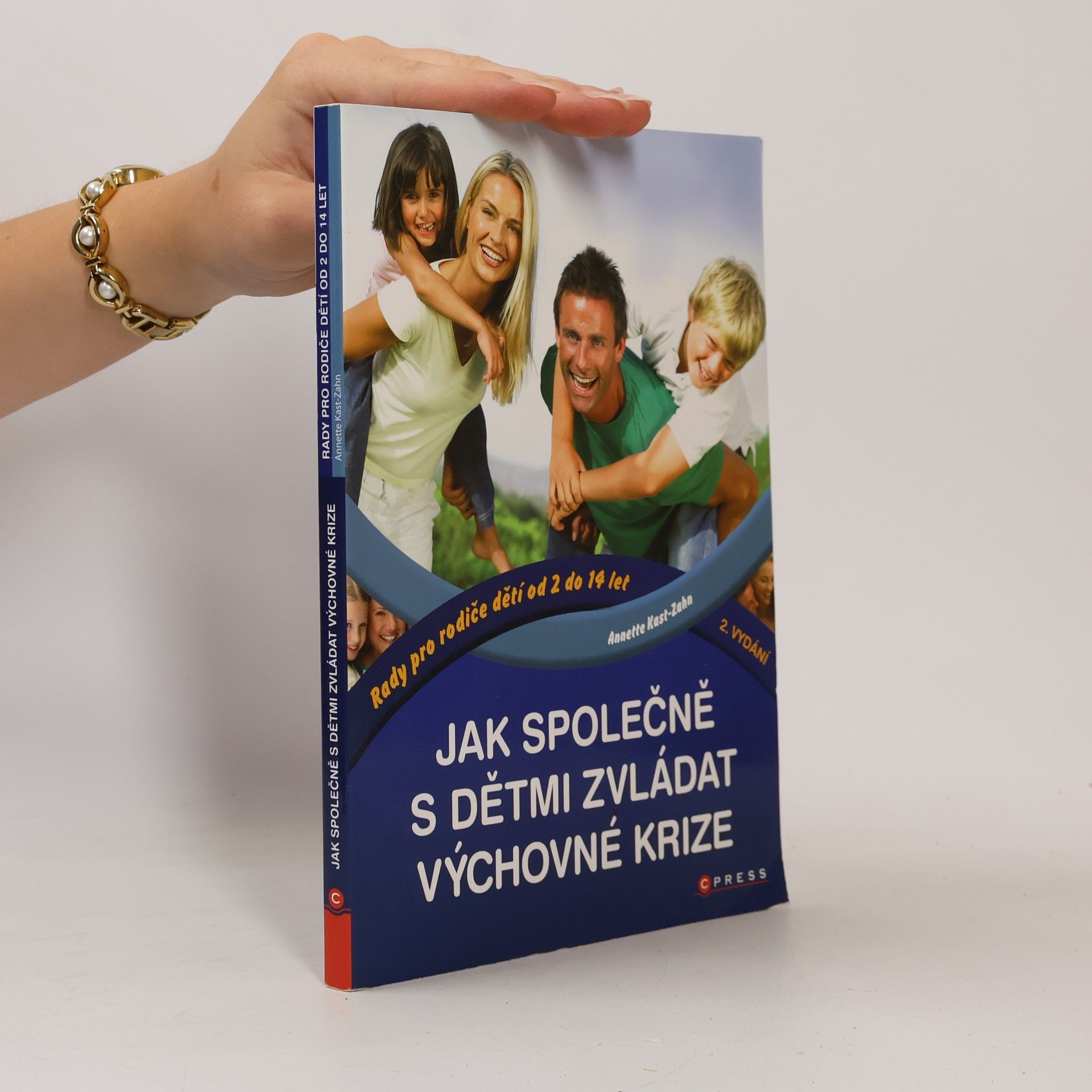 Annette KastZahn Jak společně s dětmi zvládat výchovné krize