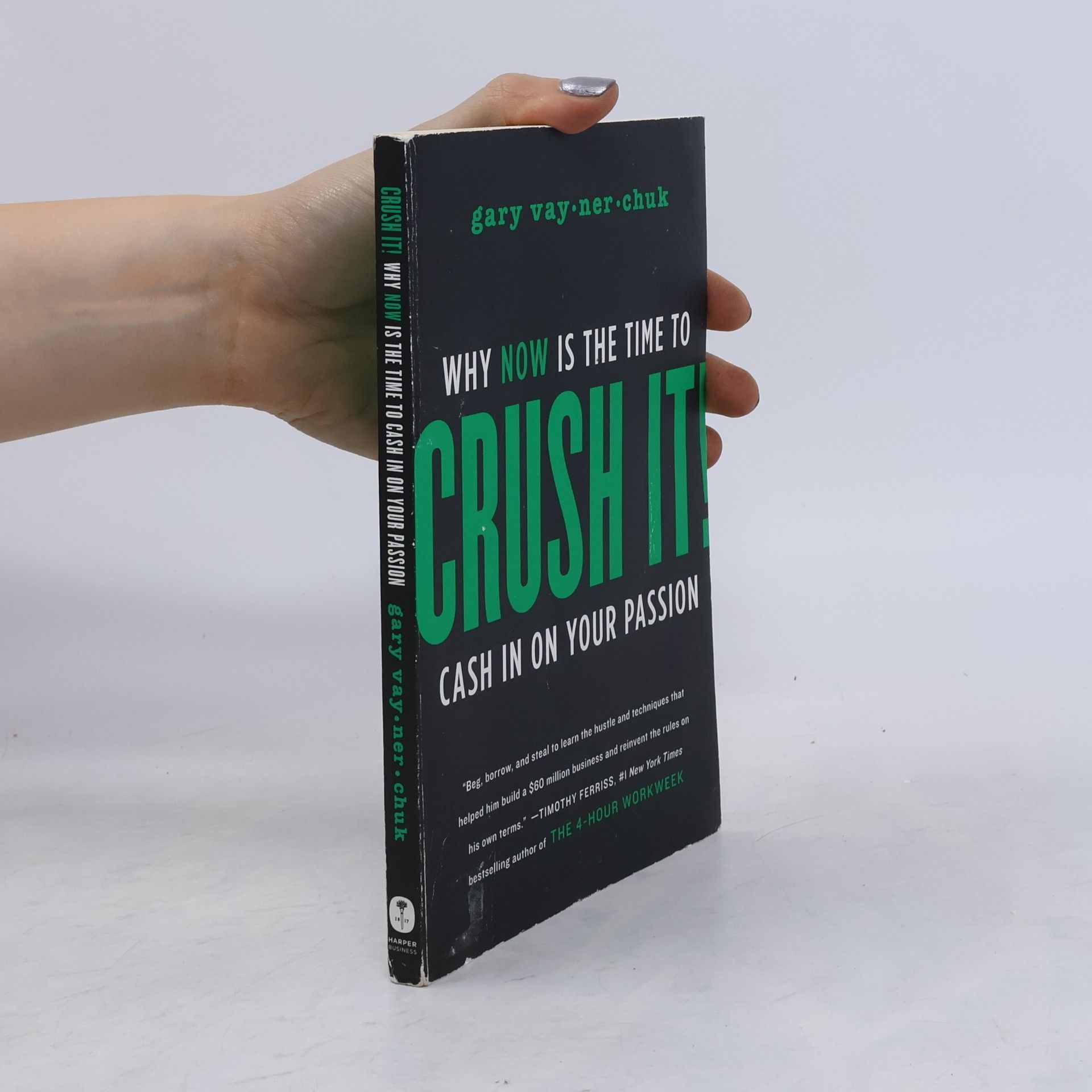 Gary Vaynerchuk Crush it!: Why now is the time to cash in on your passion