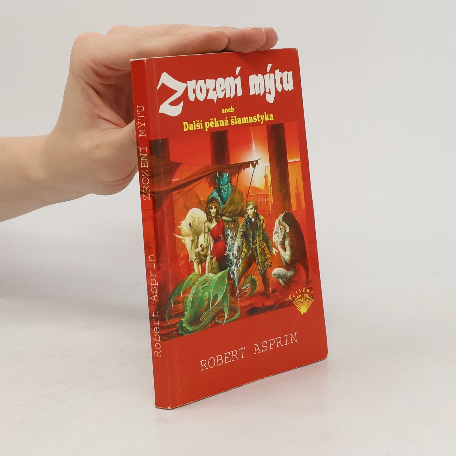 Robert Lynn Asprin Zrození mýtu, aneb, Další pěkná šlamastyka