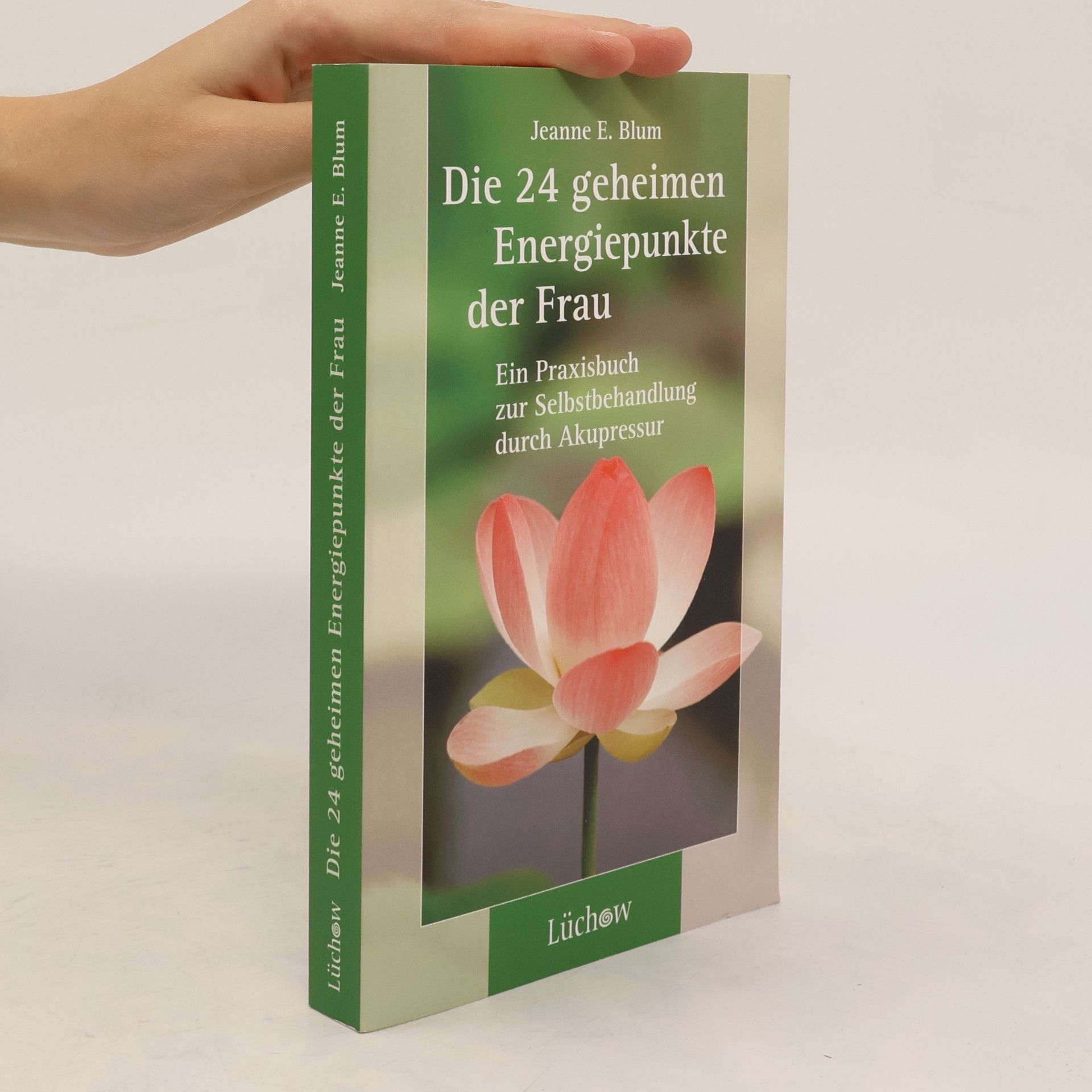 Jeanne Elizabeth Blum Die 24 geheimen Energiepunkte der Frau