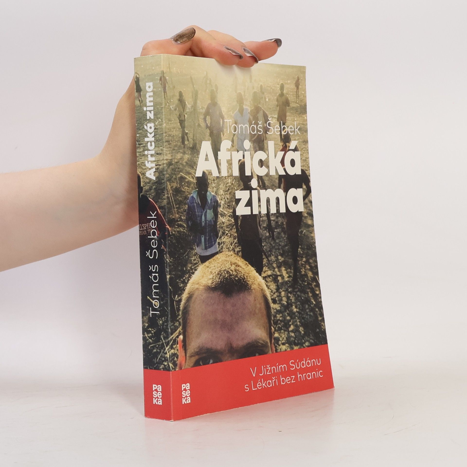 Tomáš Šebek Africká zima: V Jižním Súdánu s Lékaři bez hranic