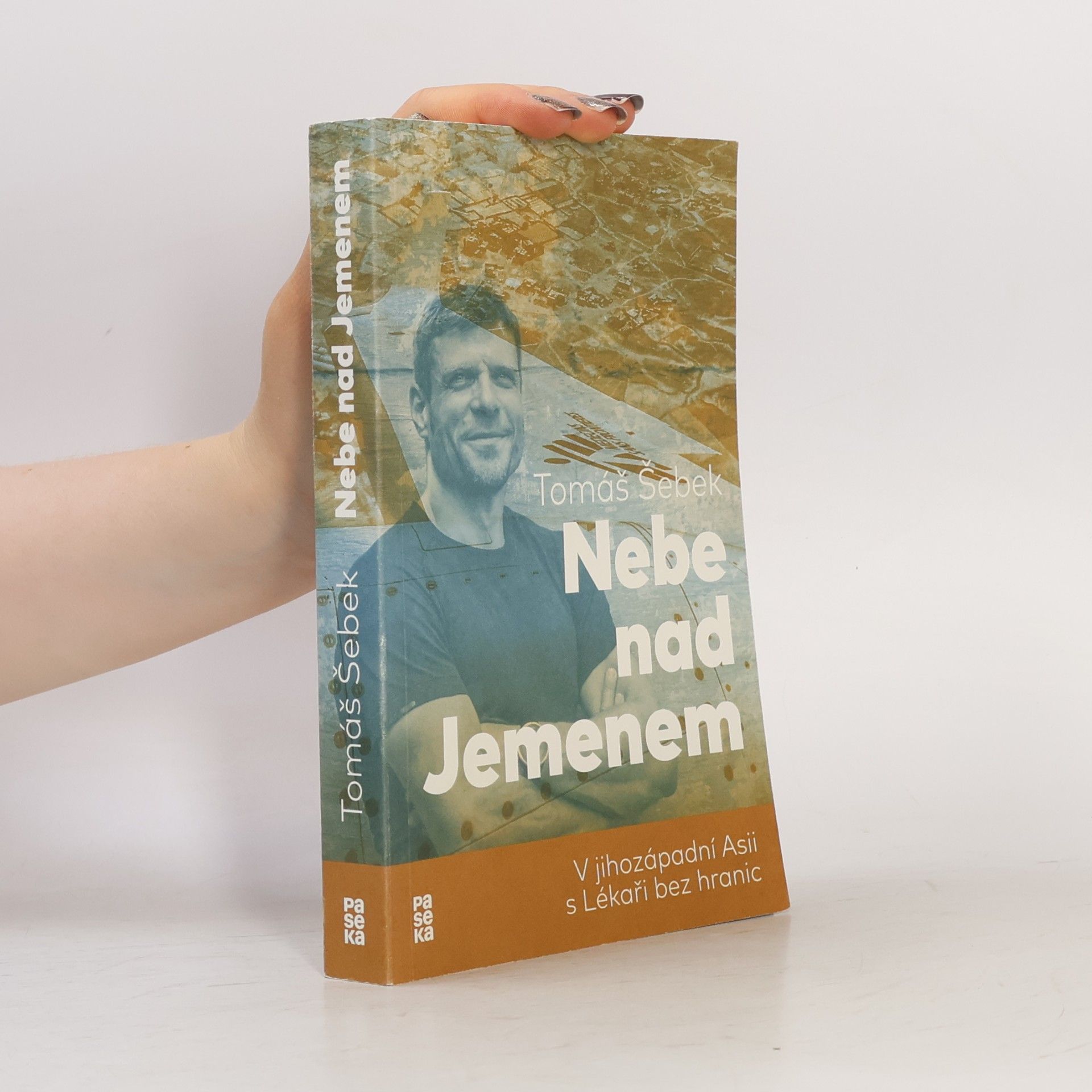 Tomáš Šebek Nebe nad Jemenem : v jihozápadní Asii s Lékaři bez hranic