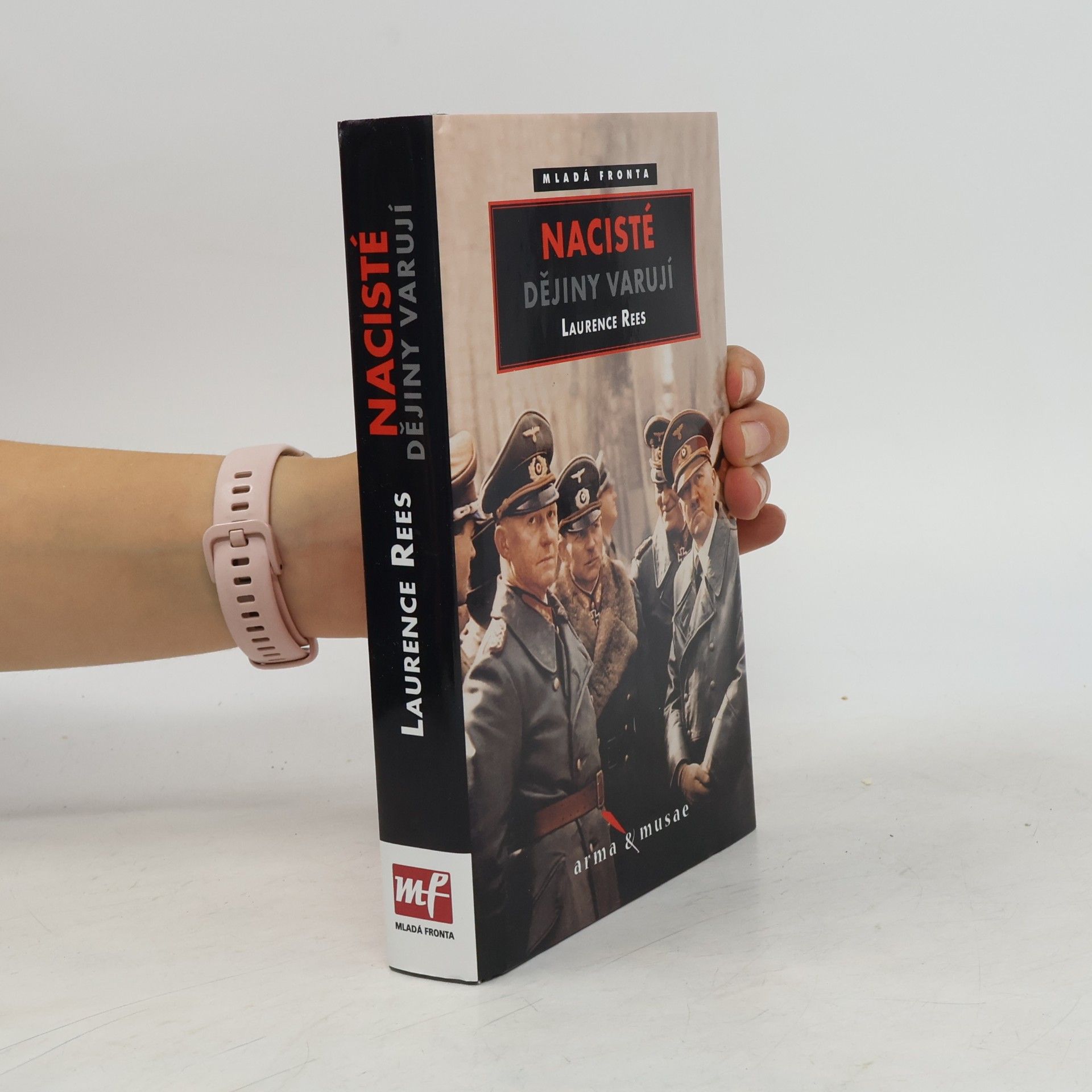 Laurence Rees Nacisté : dějiny varují