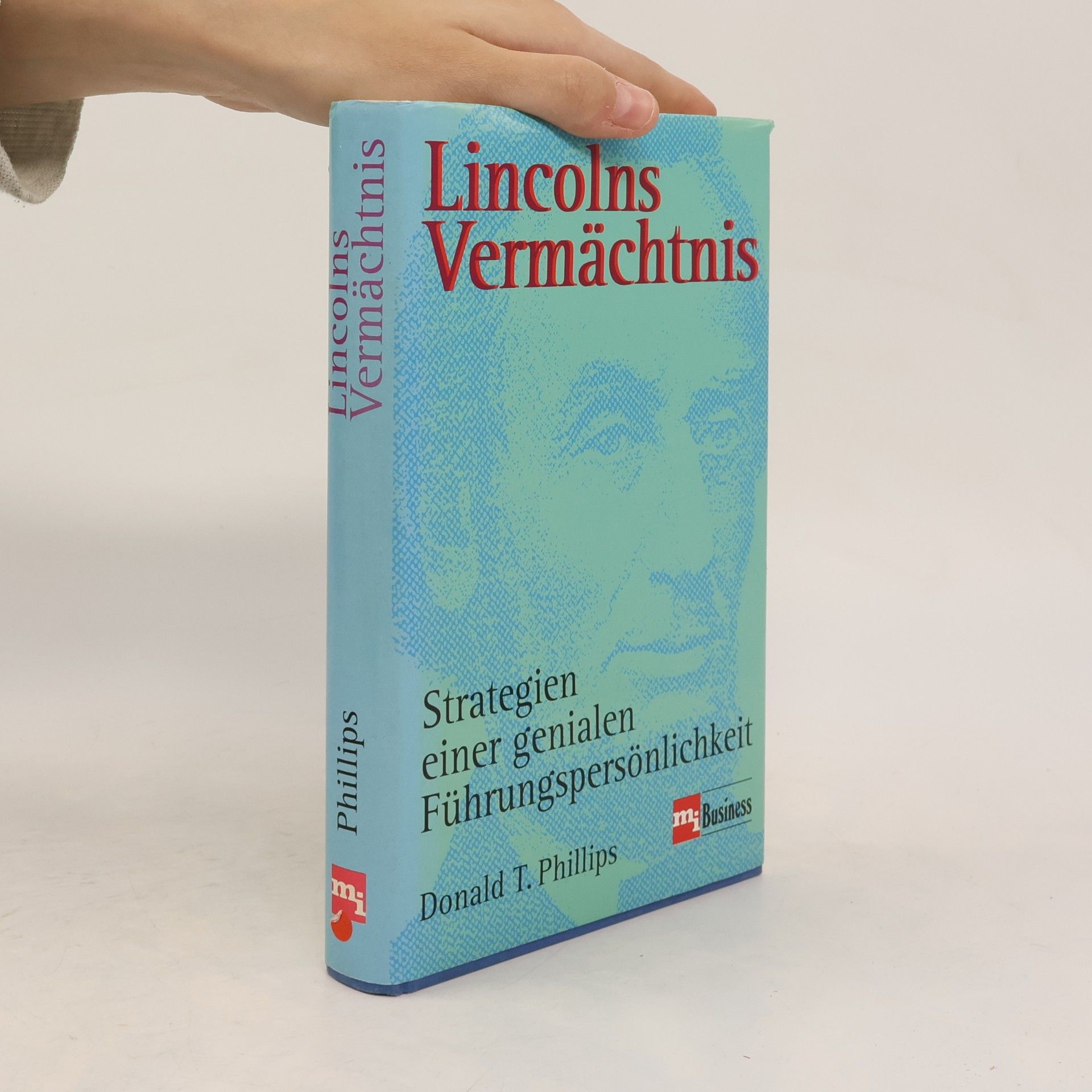 Donald T. Phillips Lincolns Vermächtnis