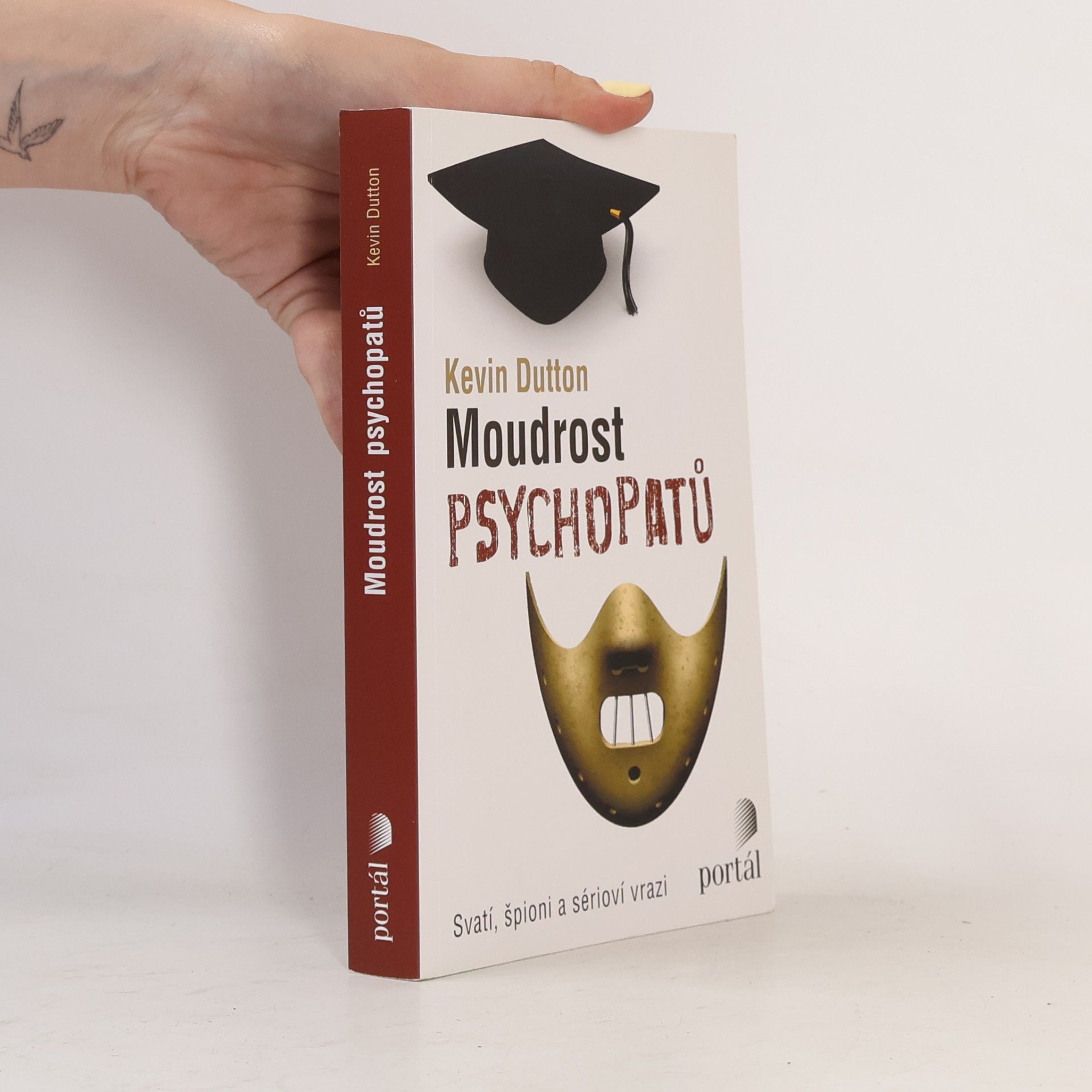 Moudrost psychopatů : svatí, špioni a sérioví vrazi