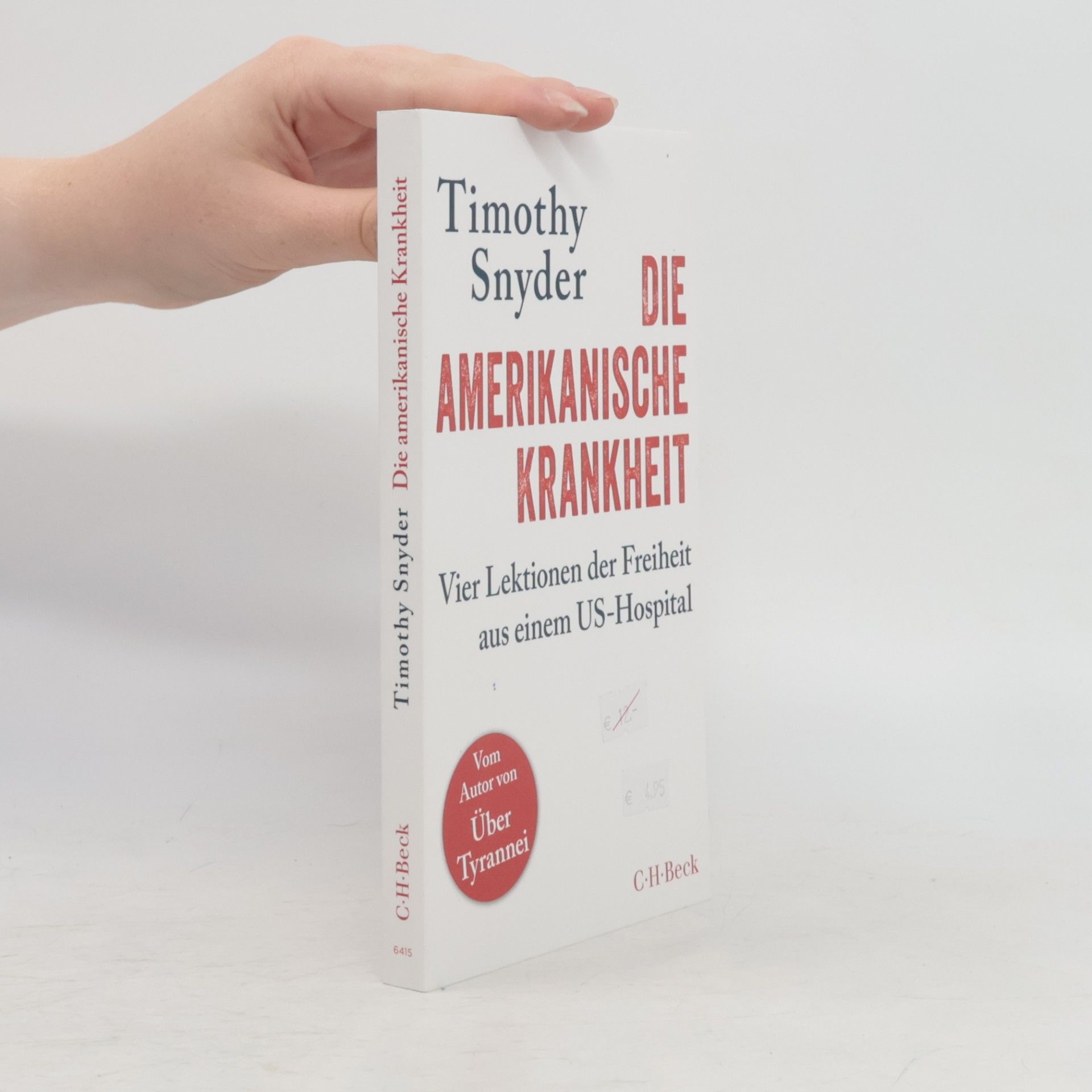Timothy Snyder Die amerikanische Krankheit. Vier Lektionen der Freiheit aus einem US-Hospital