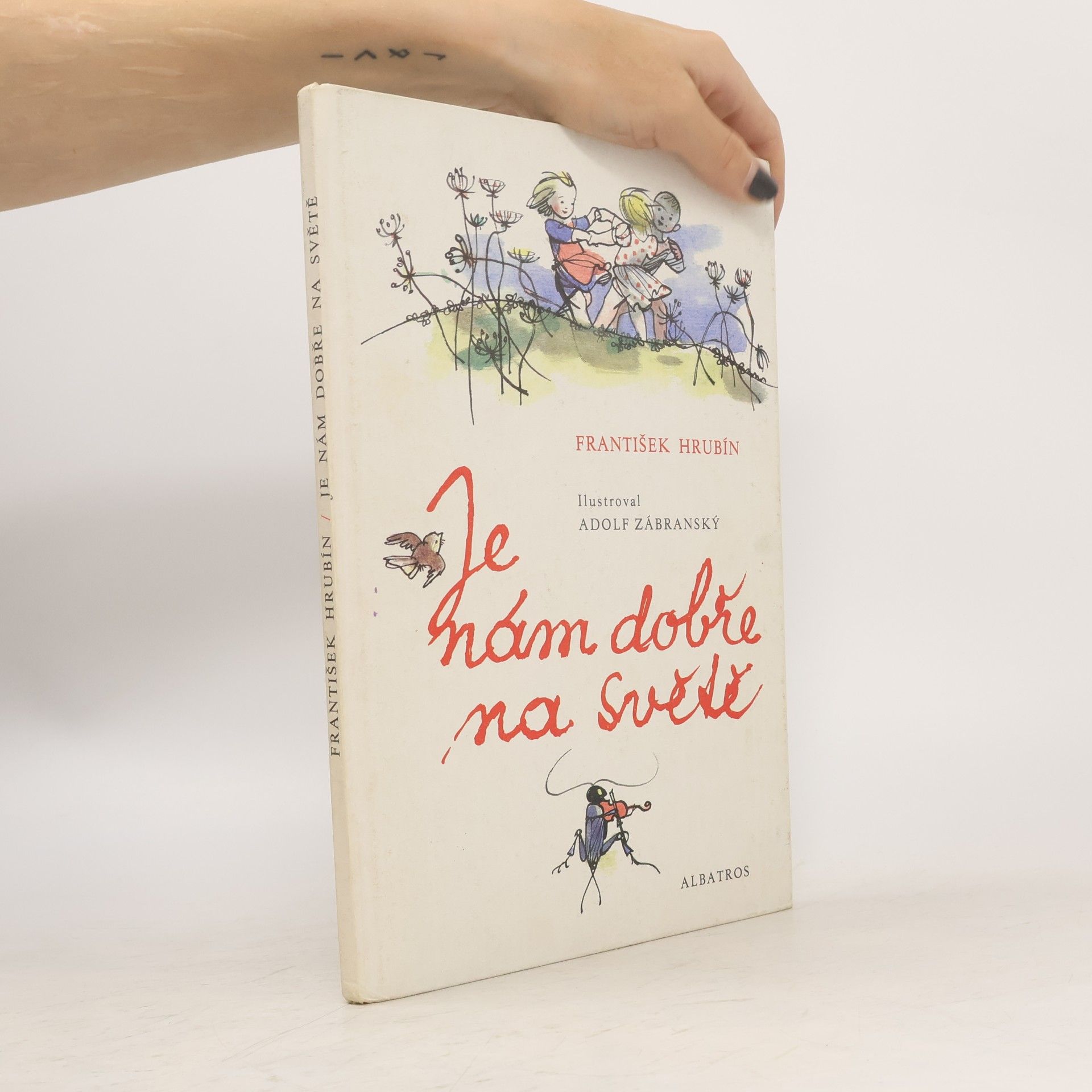 František Hrubín Je nám dobře na světě