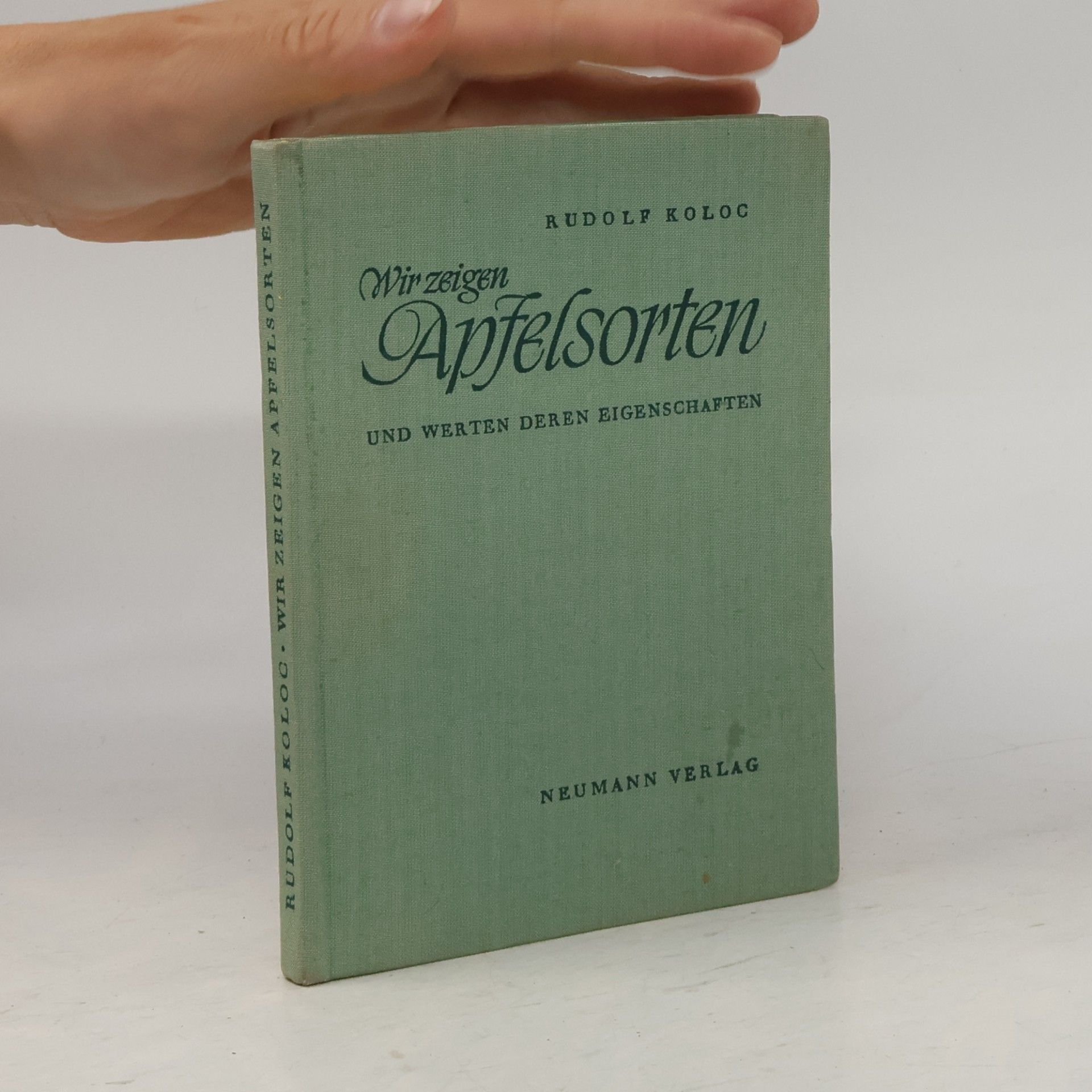 Rudolf Koloc Wir zeigen Apfelsorten und werten deren Eigenschaften
